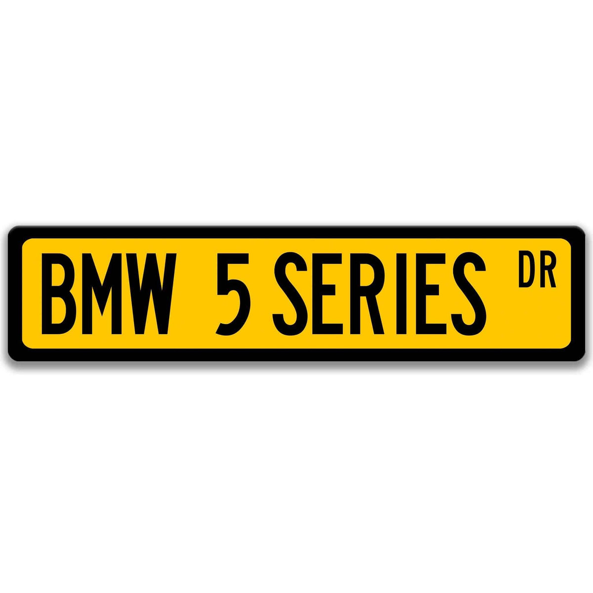 Yellow BMW 5 Series DR aluminum street sign with black lettering