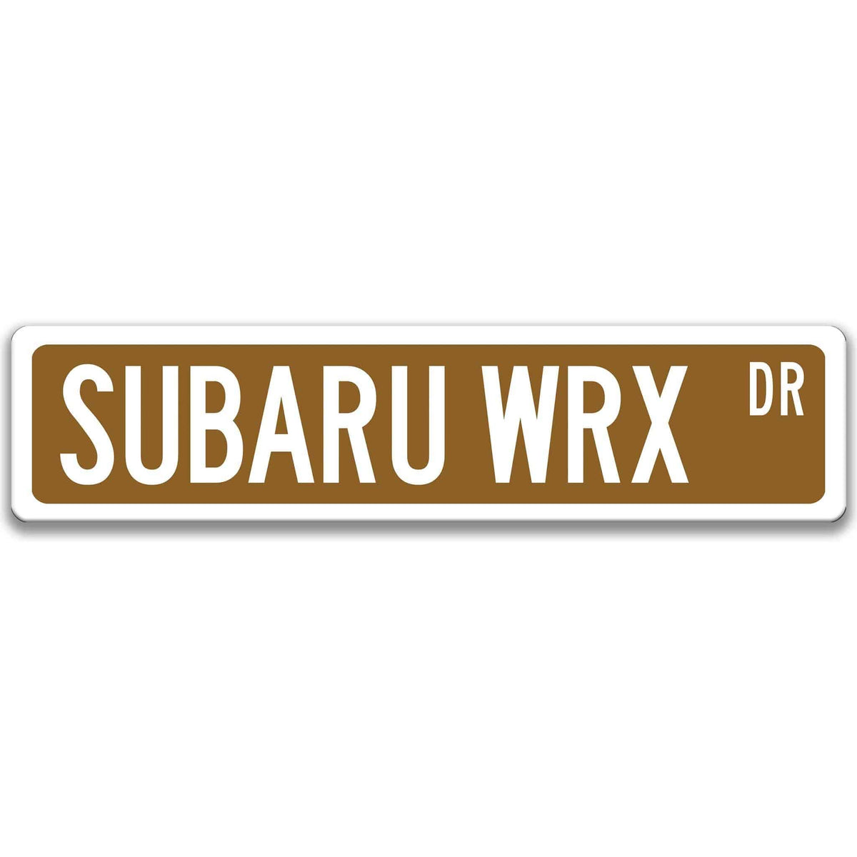 Brown Subaru WRX DR aluminum street sign with white lettering