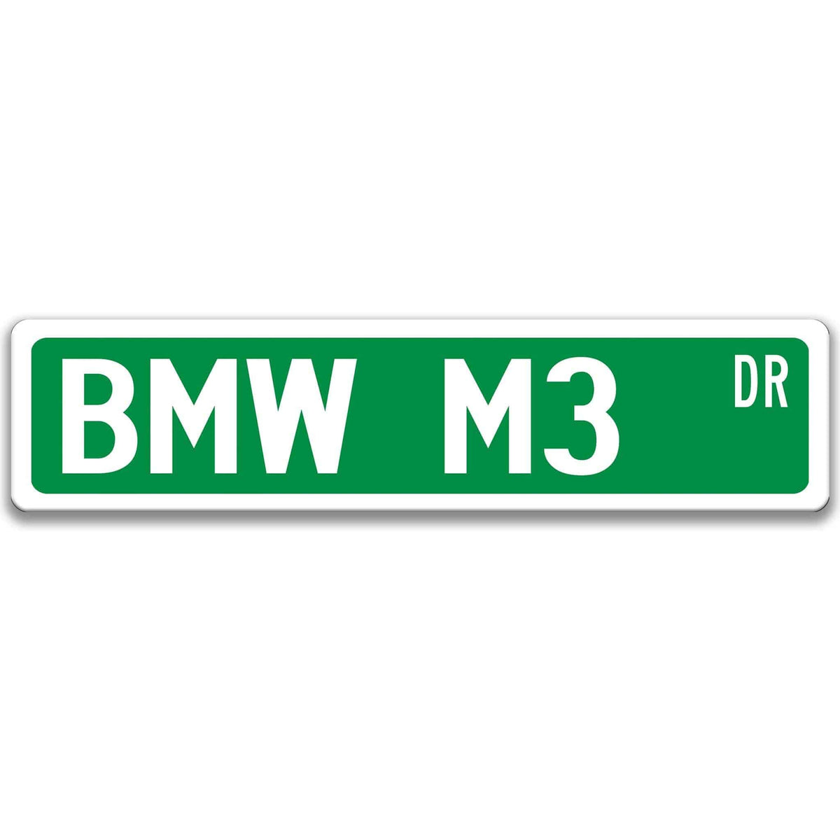 Green BMW M3 DR aluminum street sign with white lettering