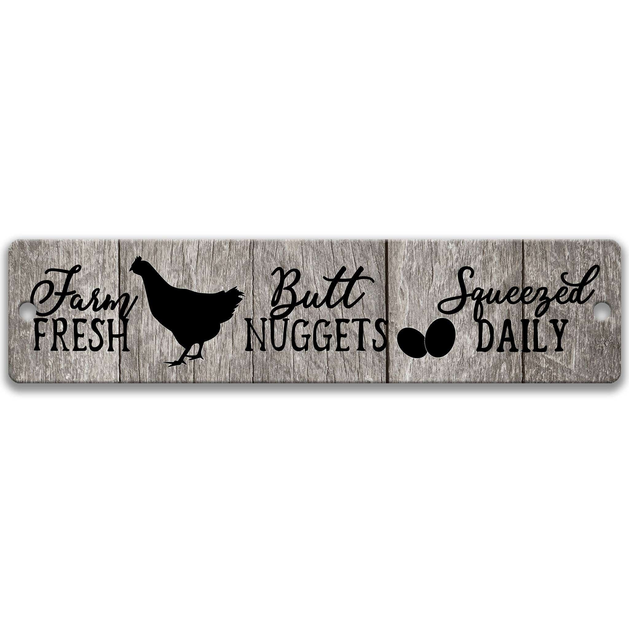 Farm Fresh Butt Nuggets Squeezed Daily Metal Sign