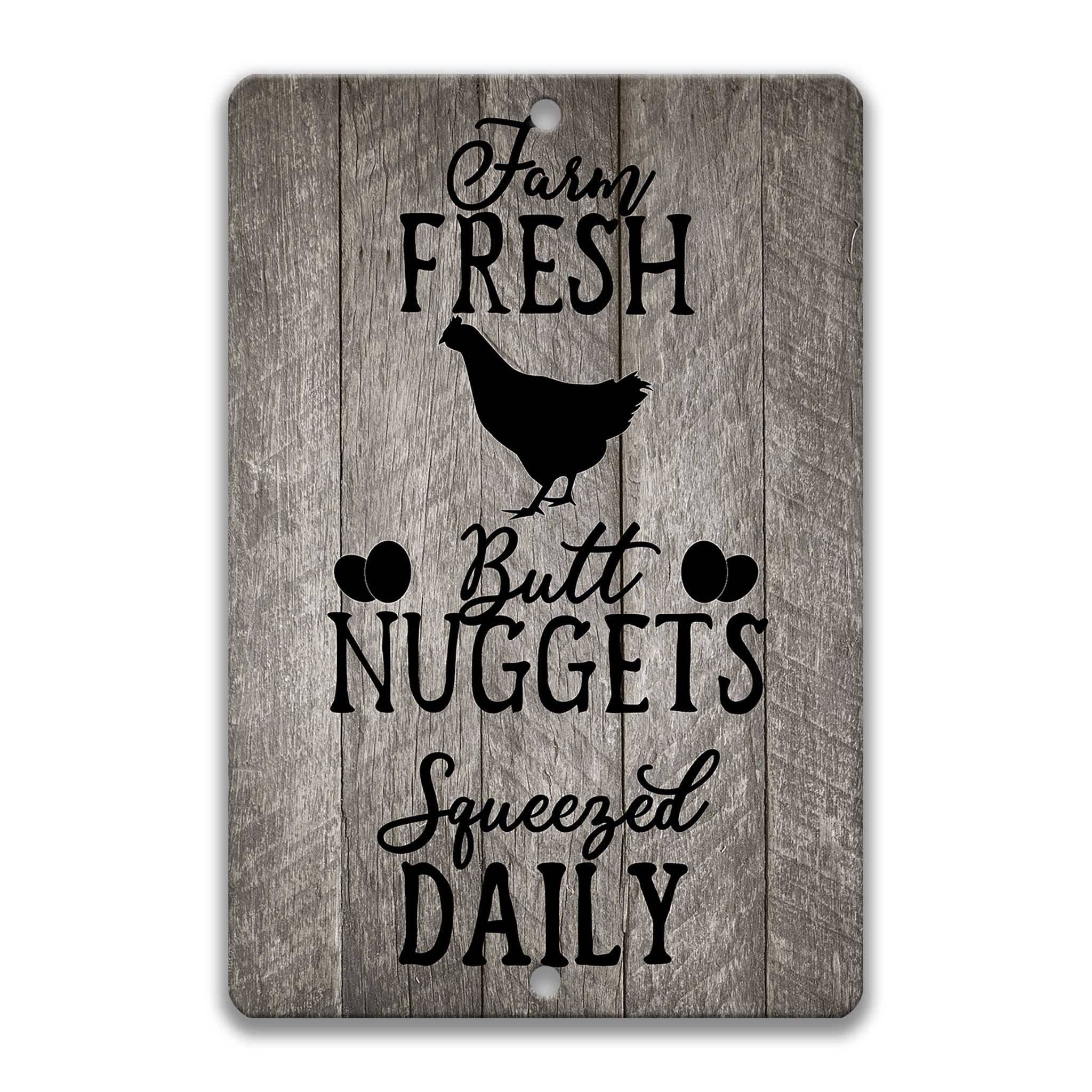 Farm Fresh Butt Nuggets Squeezed Daily on Farmhouse Distressed Red Wood