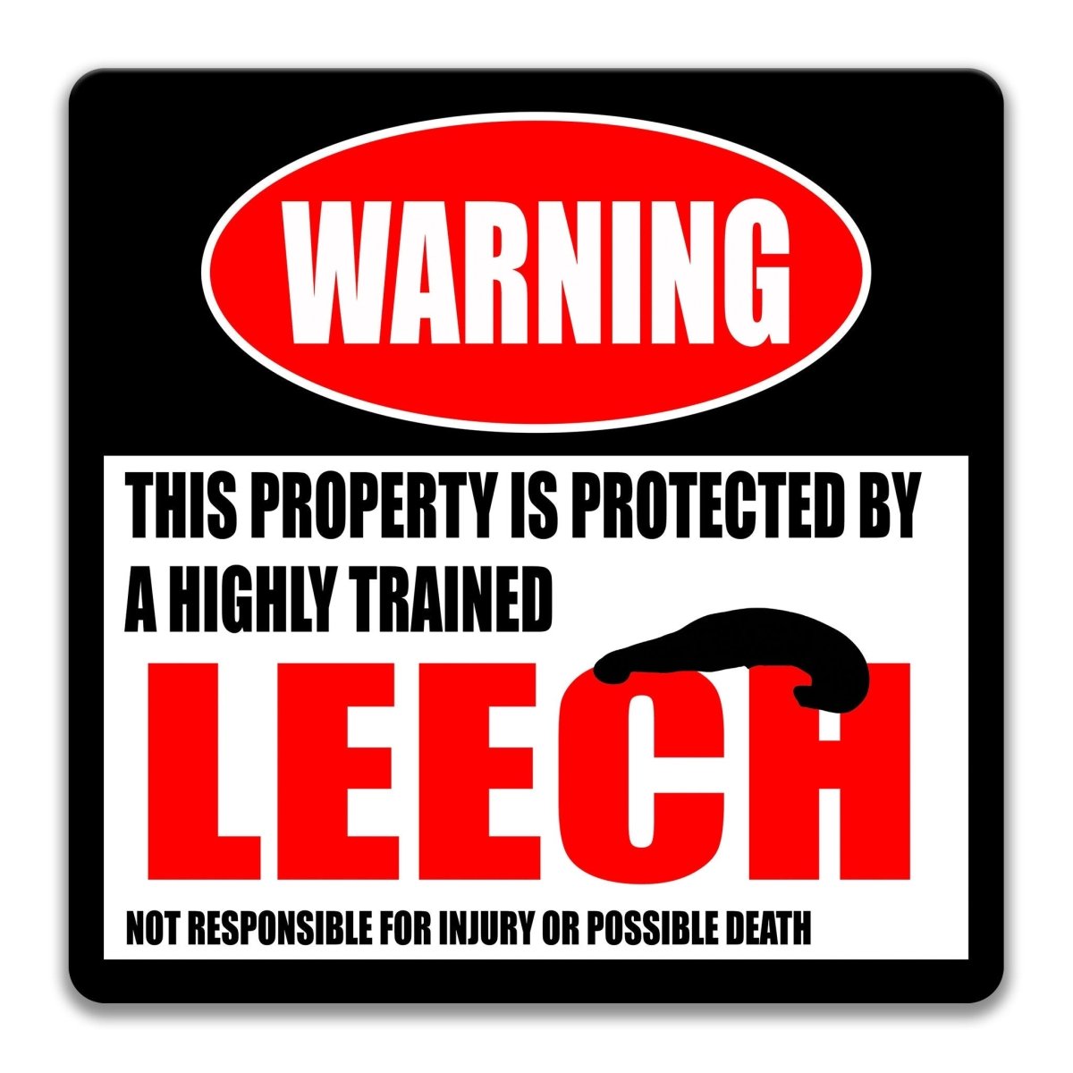Leech warning sign, red WARNING banner and large leech silhouette, funny Leech lover gift, aluminum with rounded corners