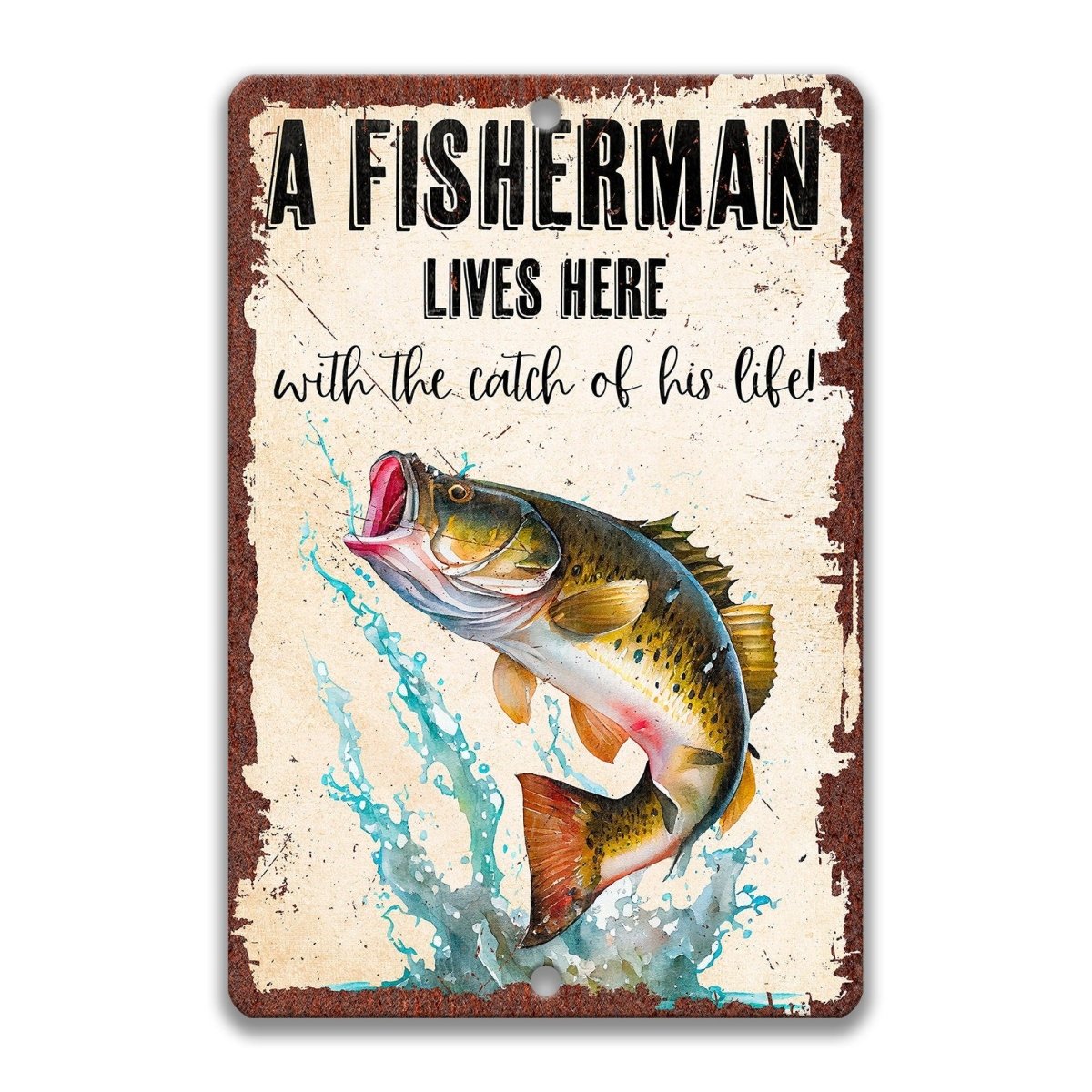 A sign with the text "A FISHERMAN LIVES HERE with the catch of his life!" and an illustration of a fish jumping out of the water.