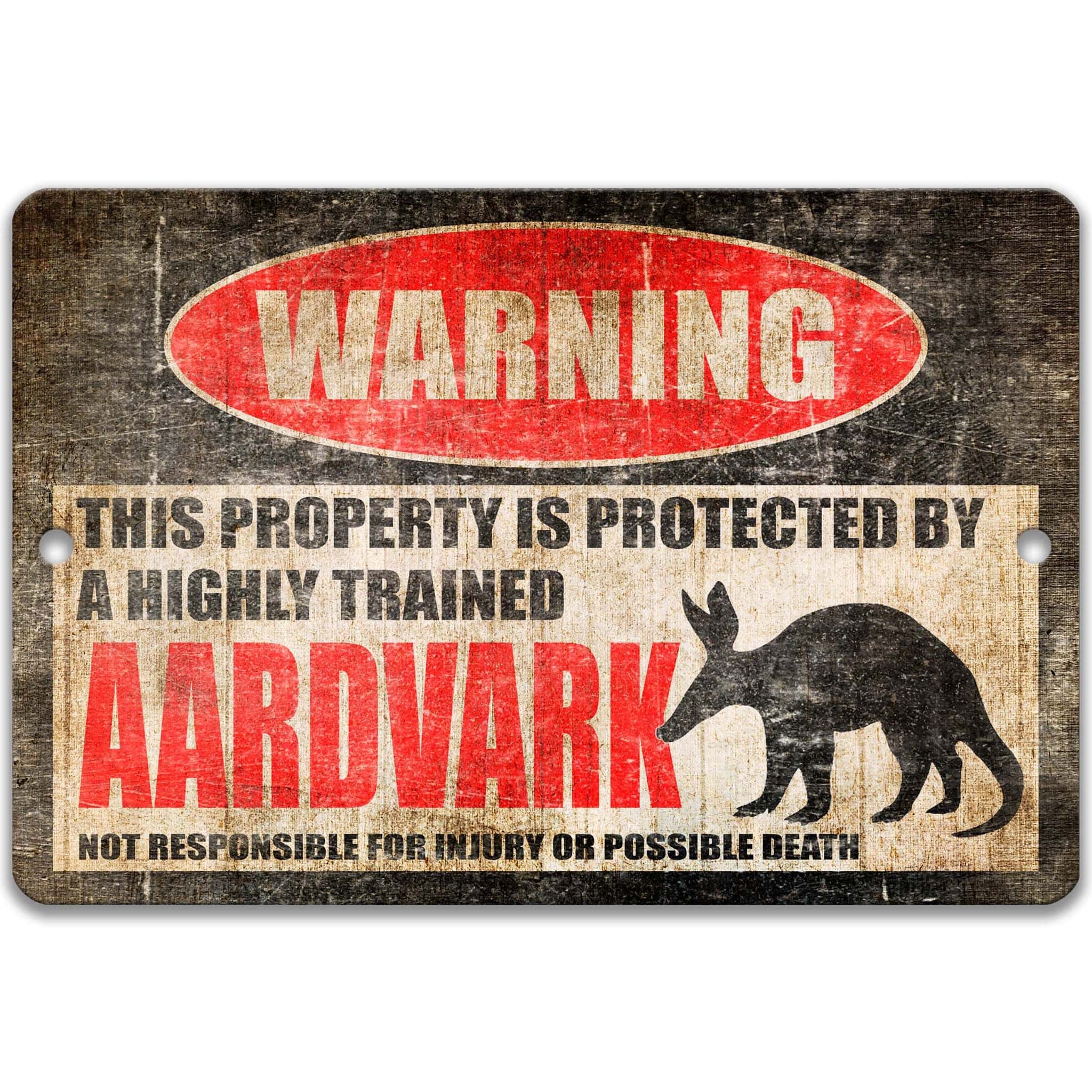 a warning sign that states "This property is protected by a highly trained Aardvark" and warns that the property is not responsible for injury or possible death.