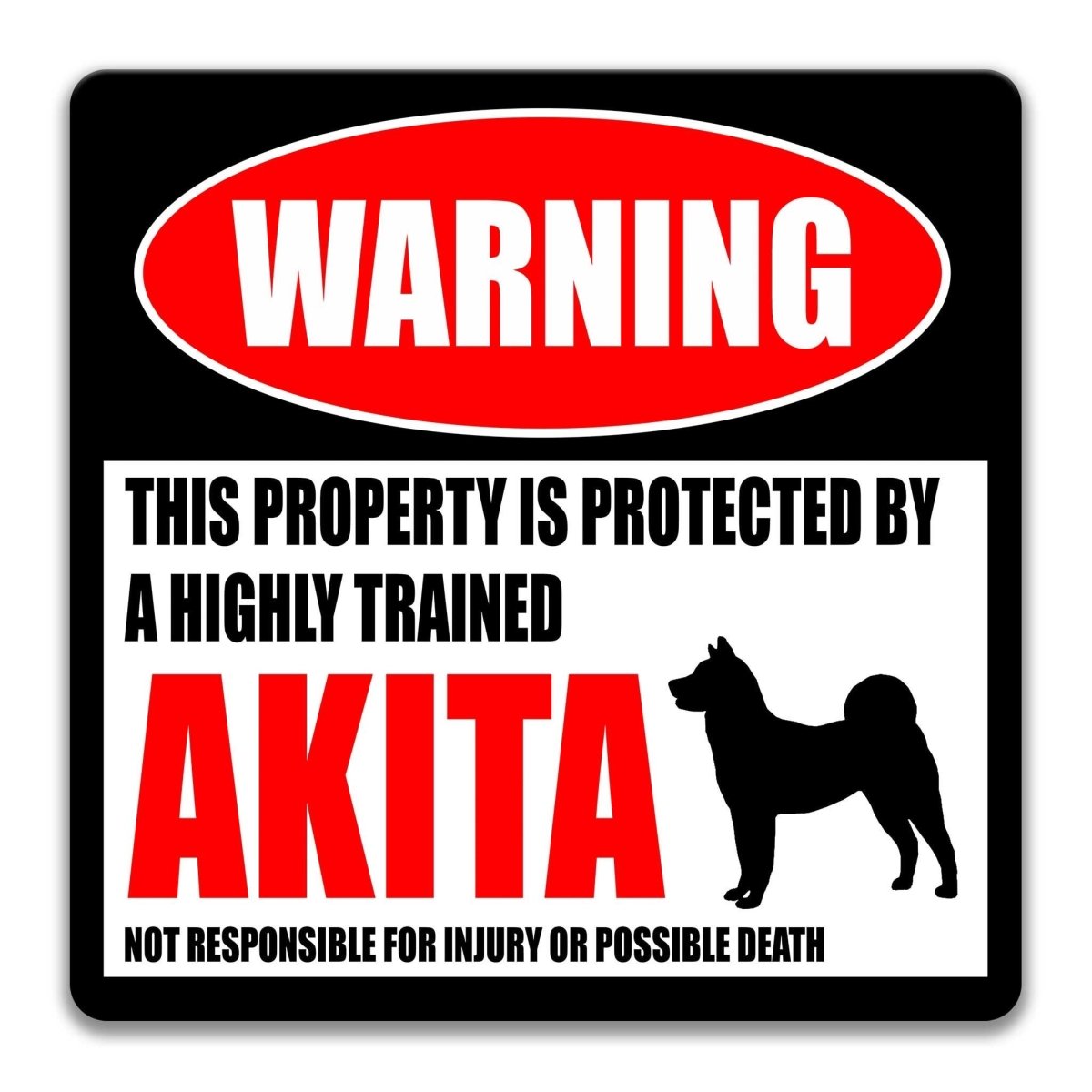 Warning sign with a silhouette of an Akita dog and text about property protection by a highly trained Akita.