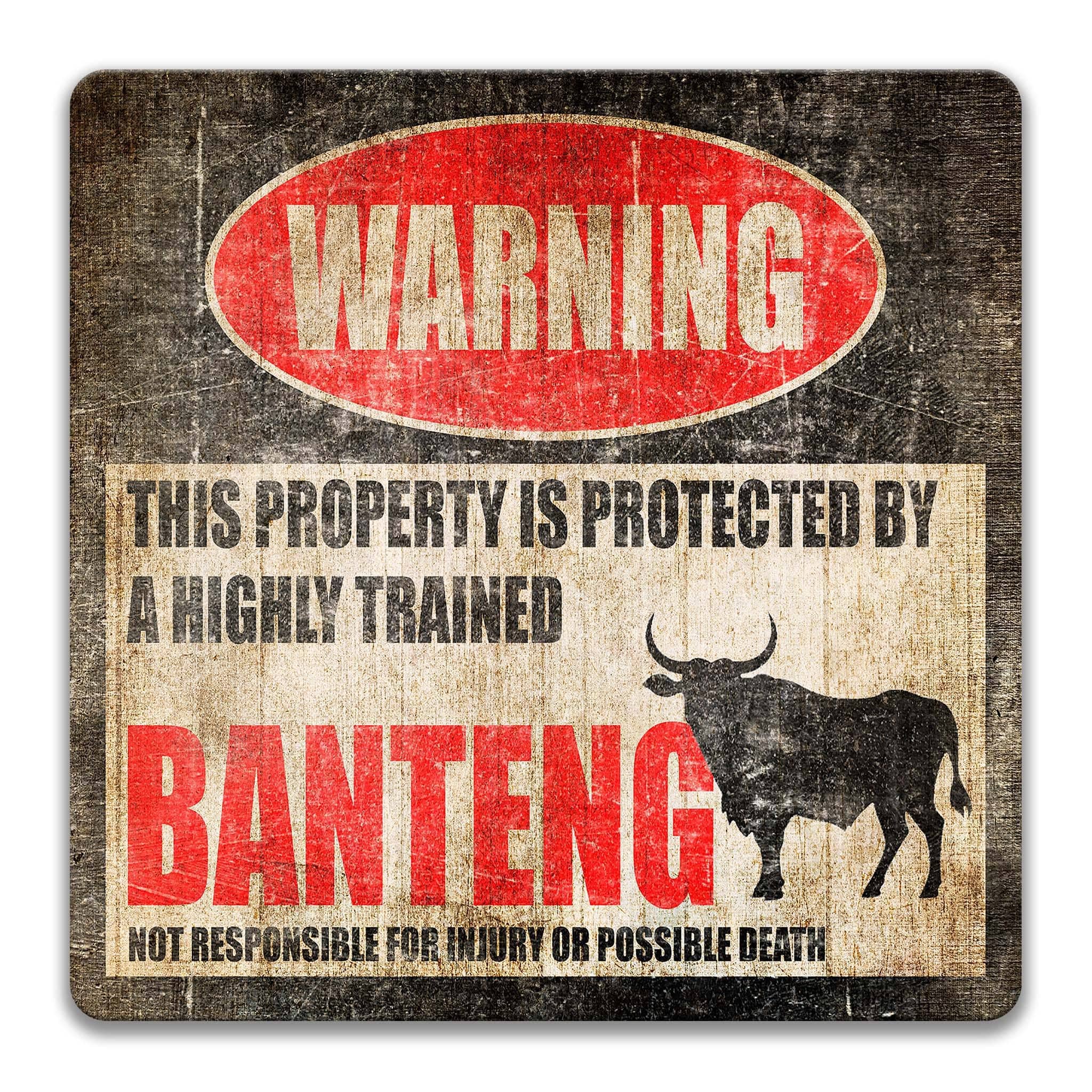 a warning sign that says "WARNING" and "THIS PROPERTY IS PROTECTED BY A HIGHLY TRAINED BANTENG".