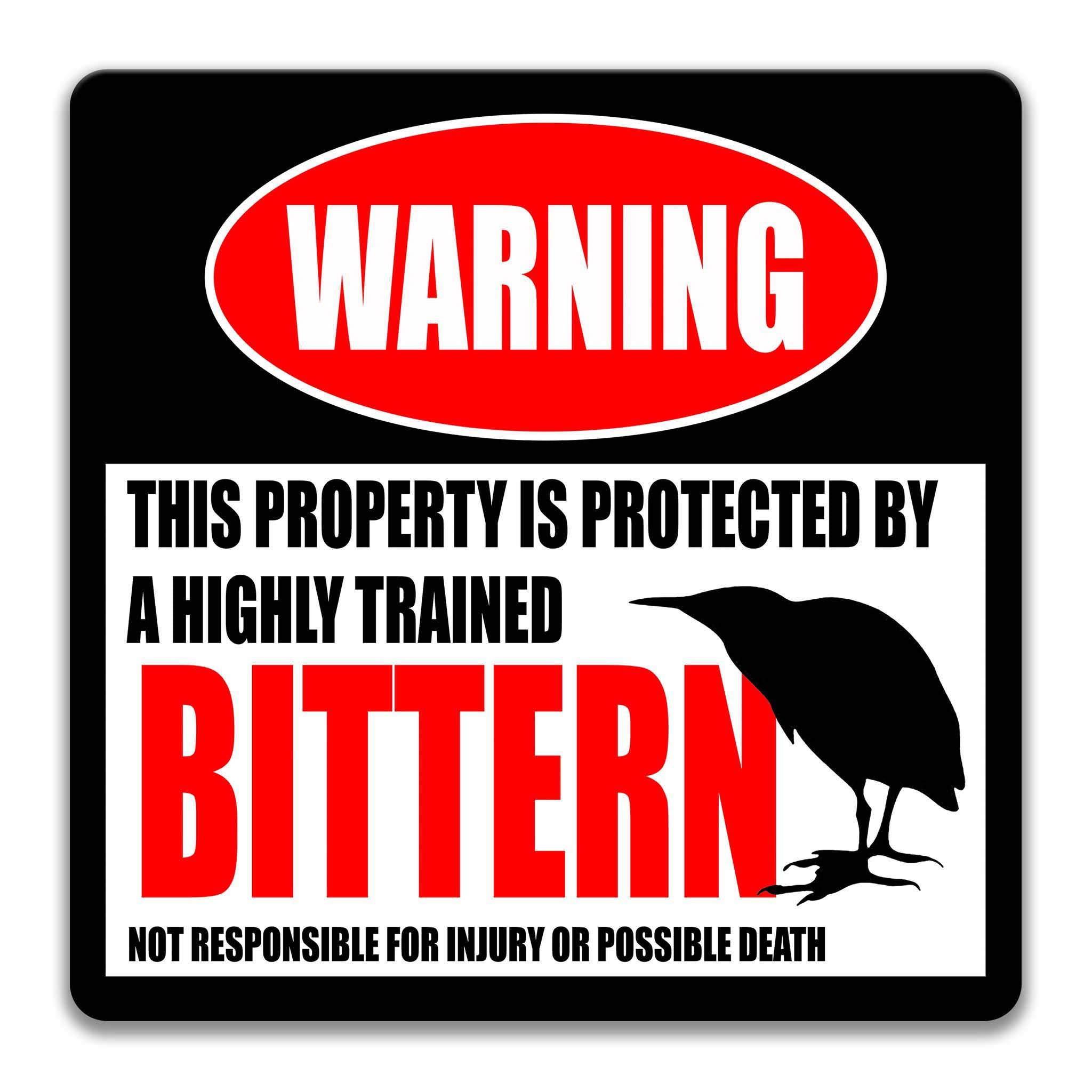 Funny Bittern Warning Sign - Bittern Decor for Backyard - Available in Multiple Sizes