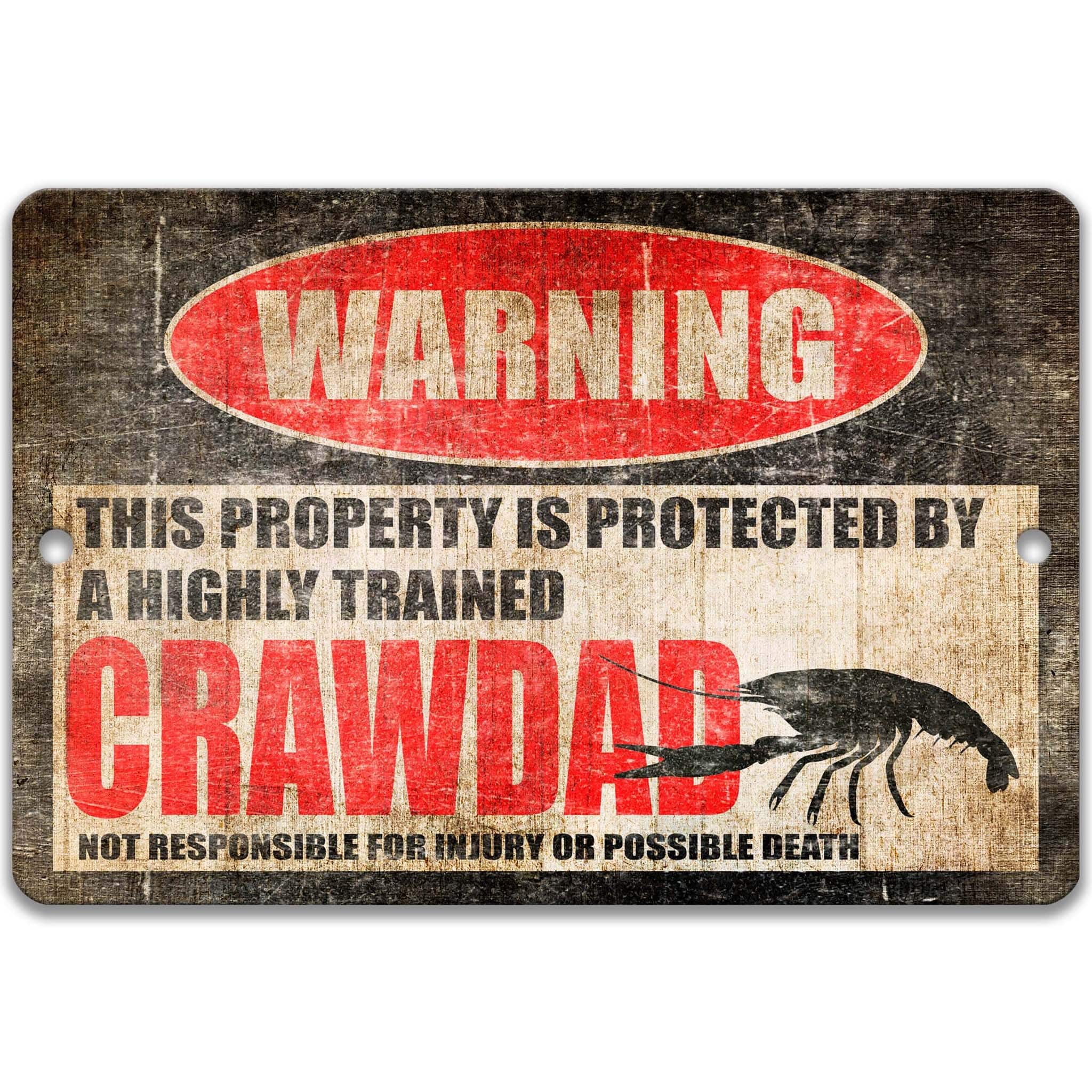 a warning sign that says "This property is protected by a highly trained crawdad" and states that it is not responsible for injury or possible death.
