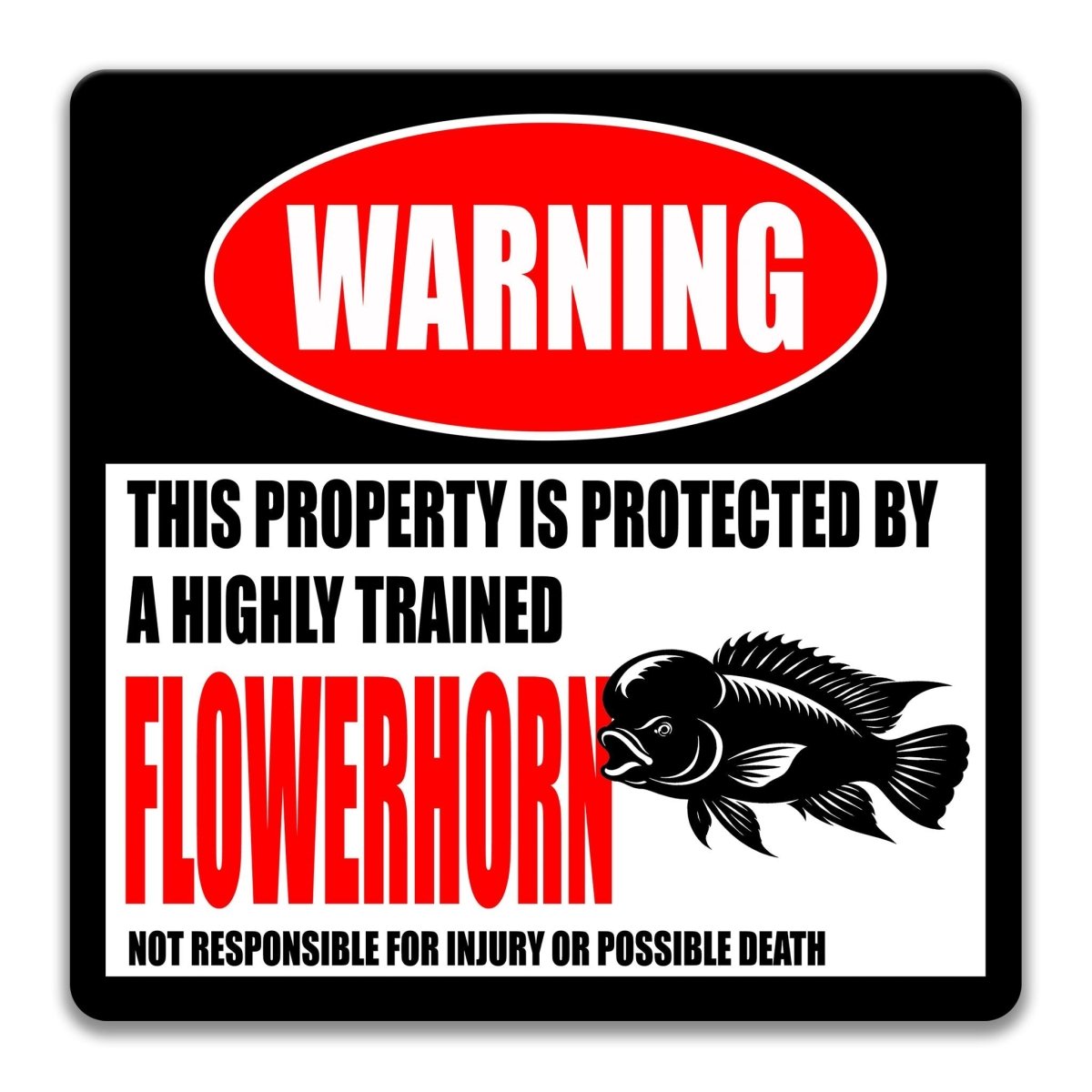 a warning sign that states "This property is protected by a highly trained Flowerhorn."