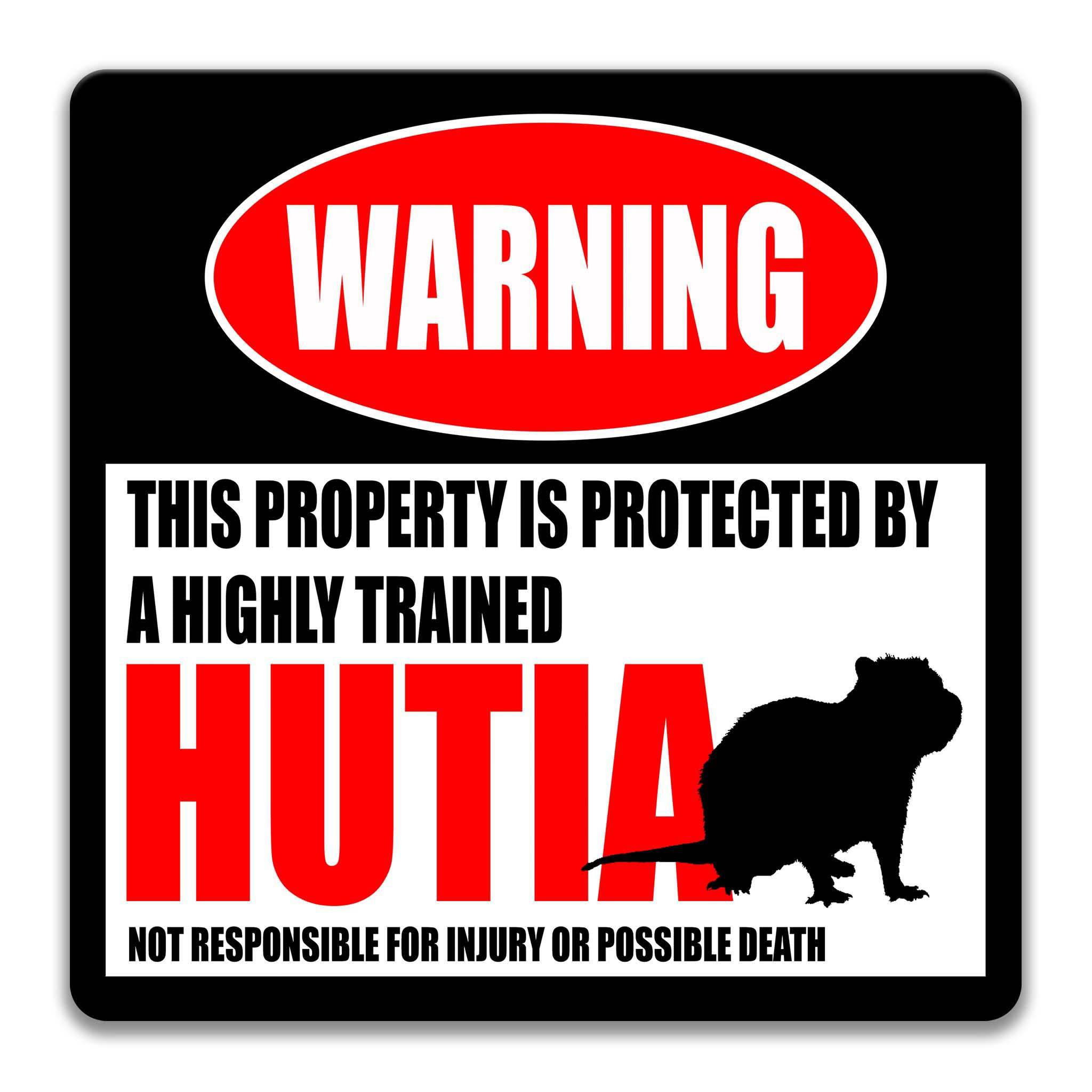 a warning sign that states "This property is protected by a highly trained HUTIA" and includes a silhouette of a rat. The sign also includes a warning that it is not responsible for injury or possible death.