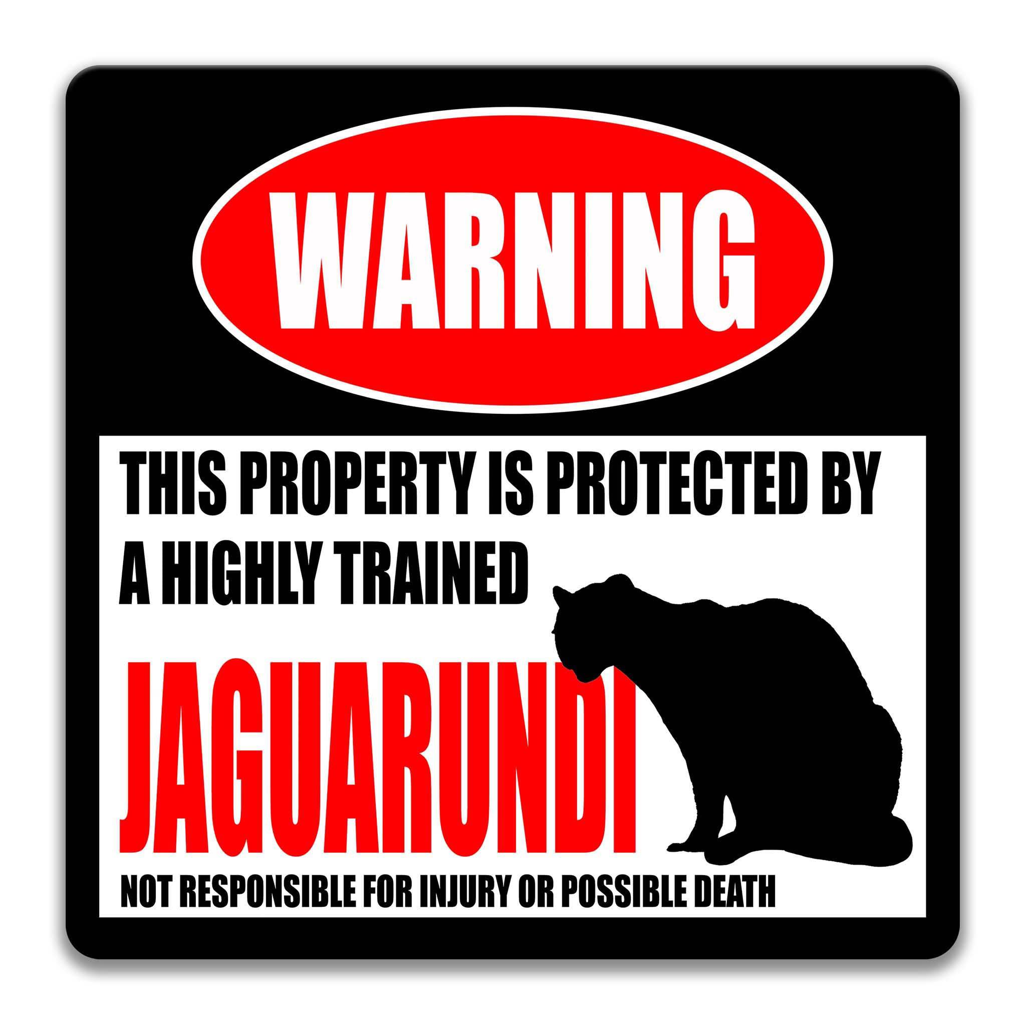 a warning sign that states "This property is protected by a highly trained jaguarundi. Not responsible for injury or possible death."