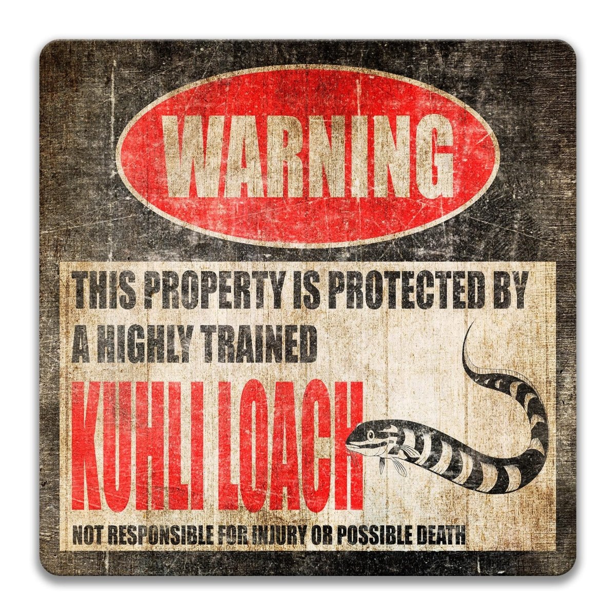 a warning sign that states "This property is protected by a highly trained Kuhli Loach" and warns that it is not responsible for injury or possible death.