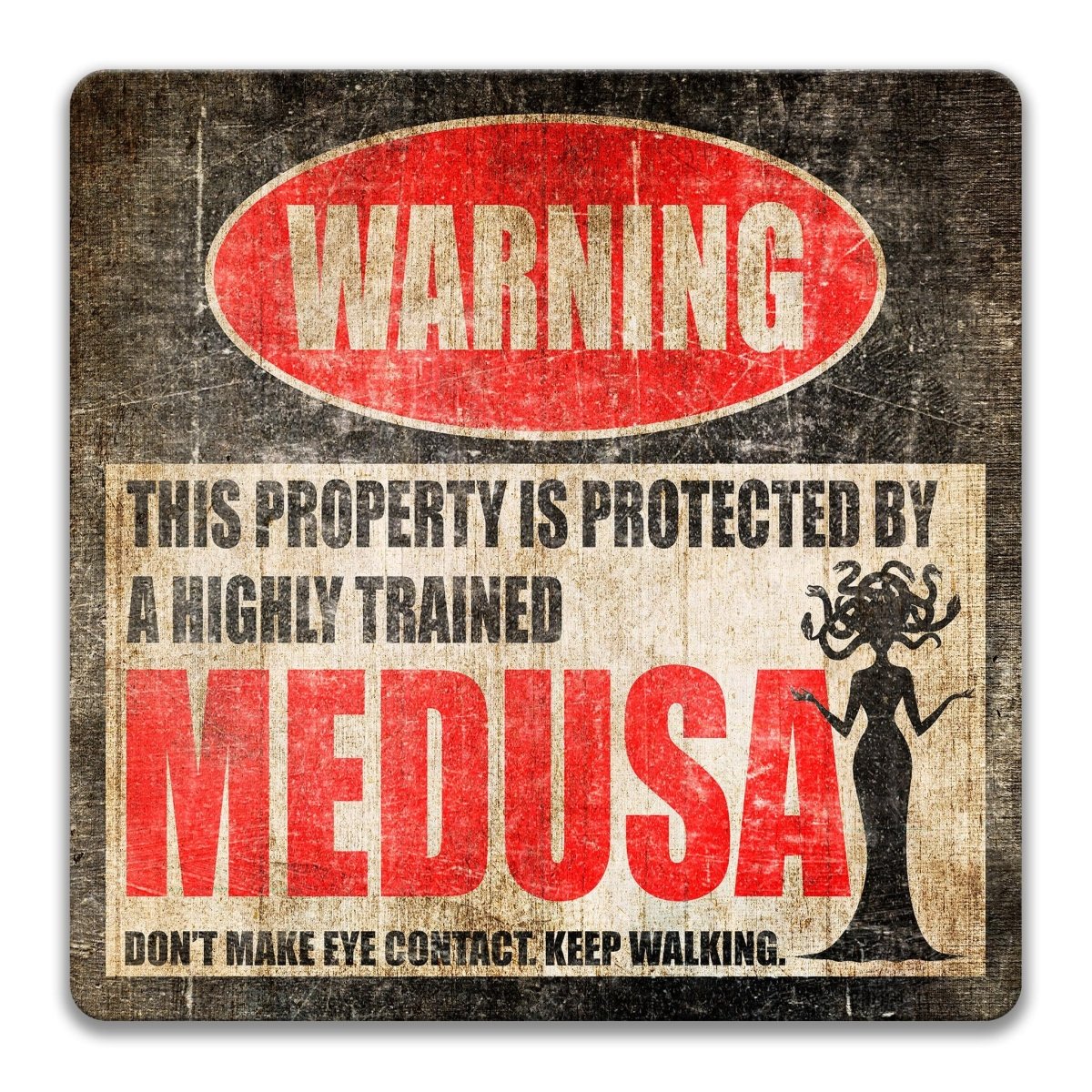 a warning sign that says "This property is protected by a highly trained Medusa".