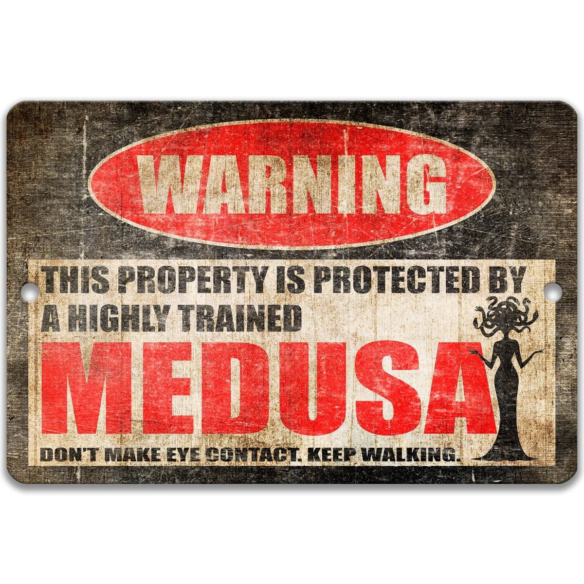 a warning sign that says "This property is protected by a highly trained Medusa".