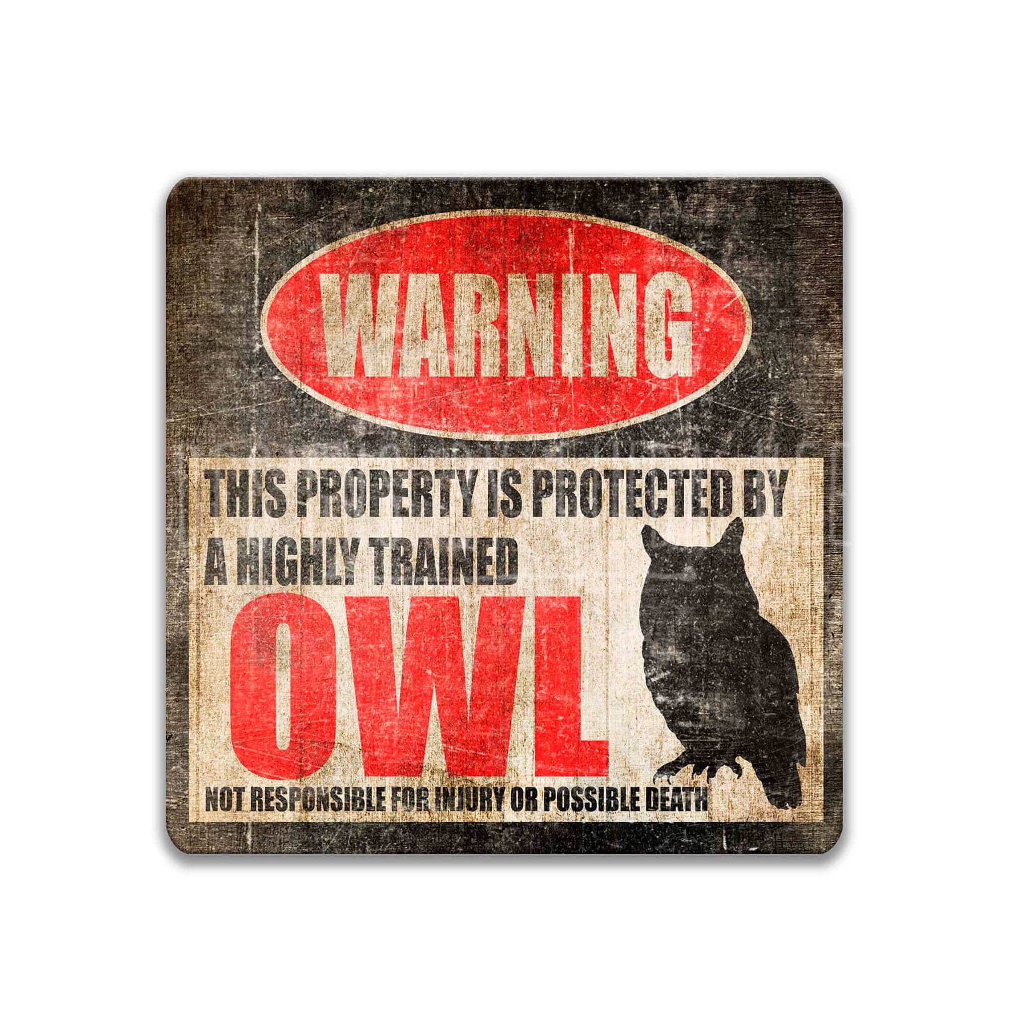 Funny Owl Warning Sign - Metal Yard Sign - Available in Multiple Sizes
