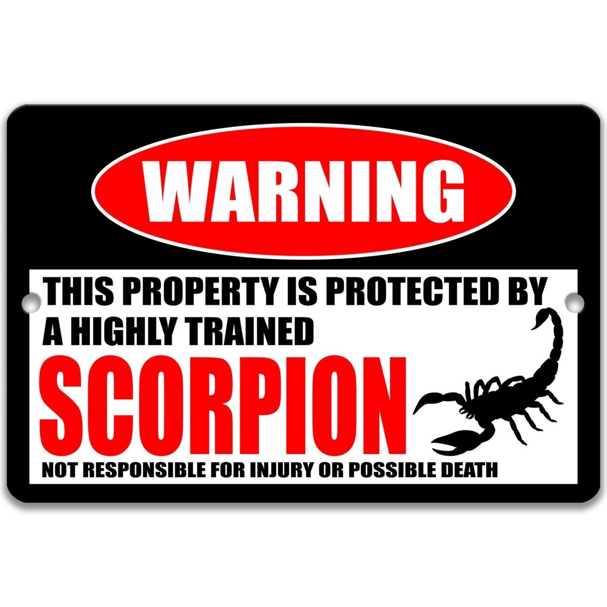 a warning sign that states "This property is protected by a highly trained scorpion" and warns that the property is not responsible for injury or possible death.