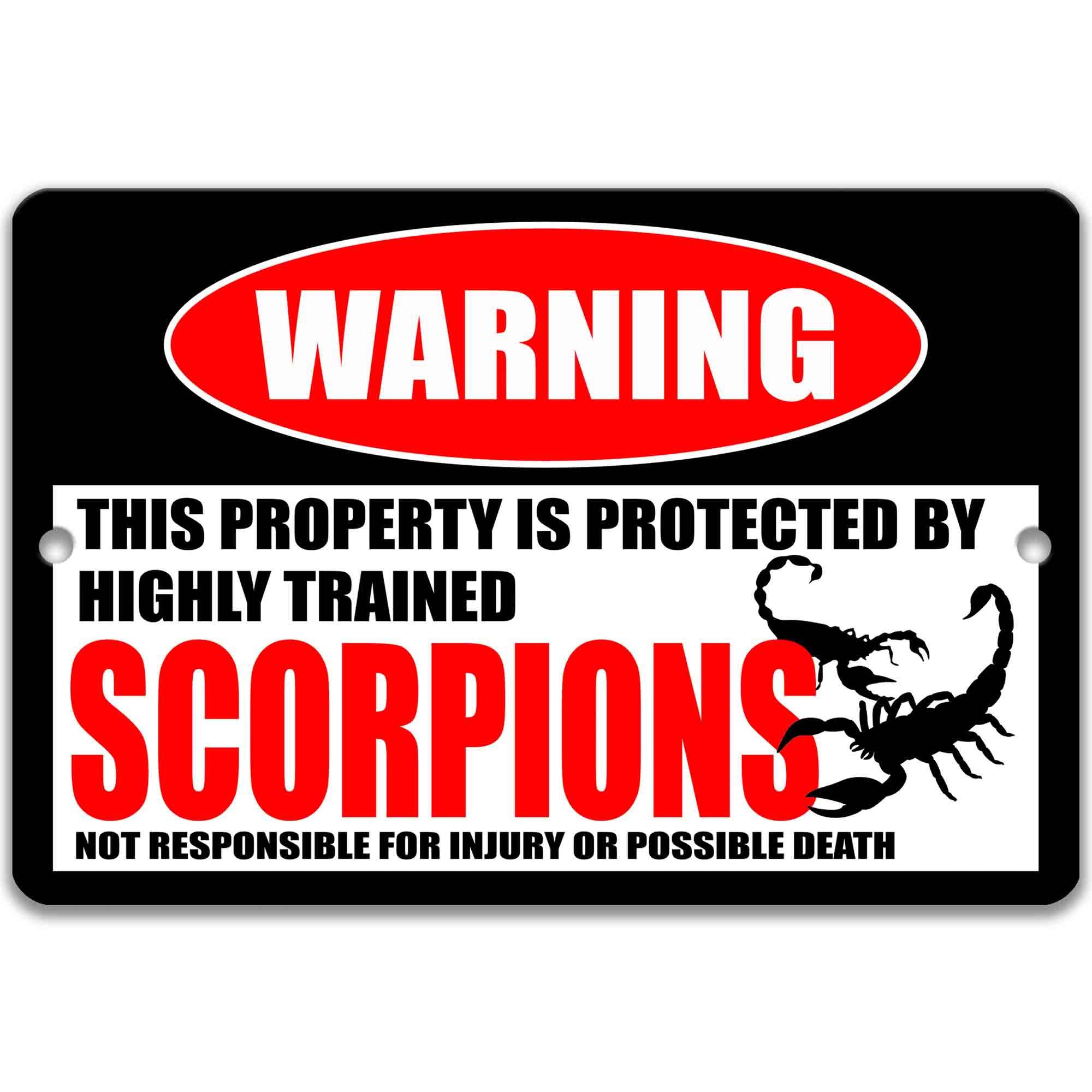 a warning sign that states "This property is protected by highly trained scorpions", indicating that the property is secured by highly trained scorpions.