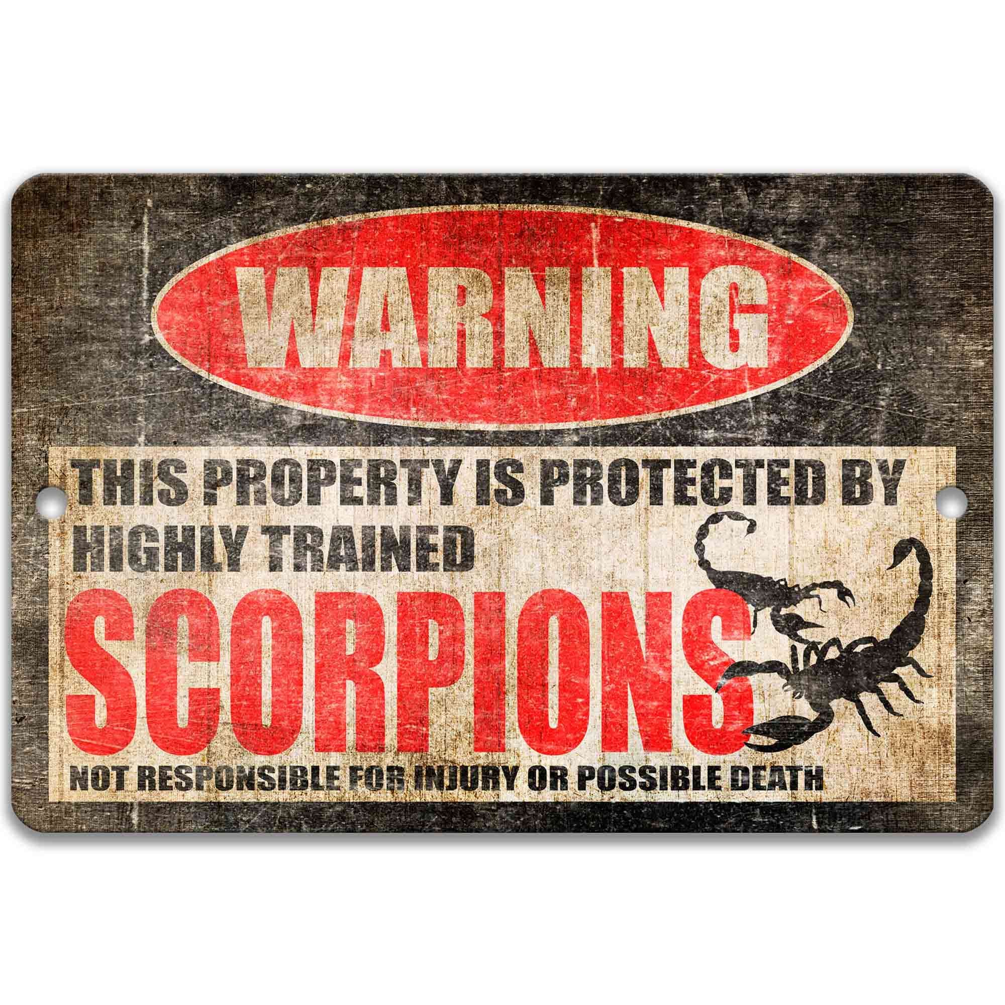 a warning sign that states "This property is protected by highly trained scorpions. Not responsible for injury or possible death."