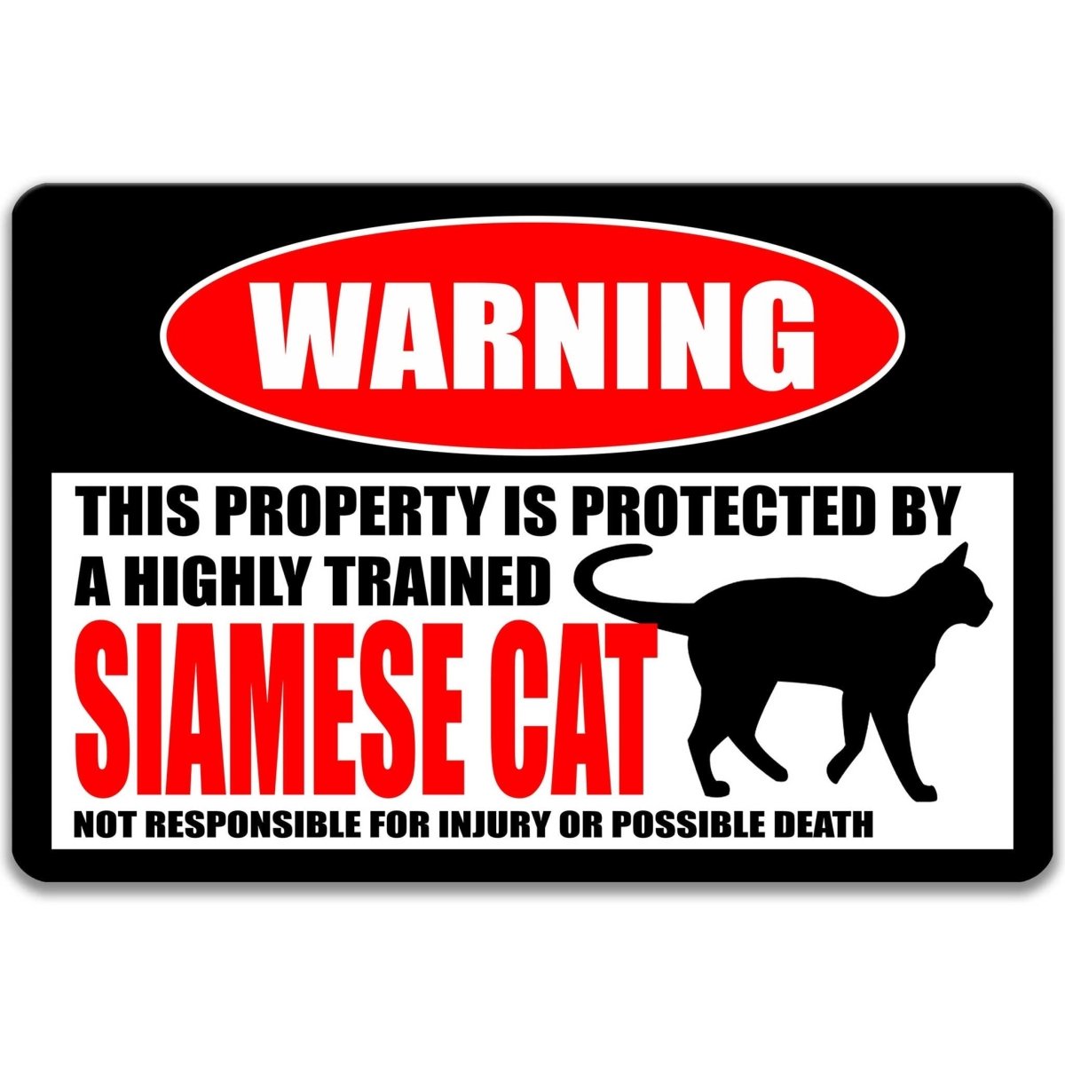 a warning sign that states "This property is protected by a highly trained Siamese cat" and warns that the cat is responsible for injury or possible death.