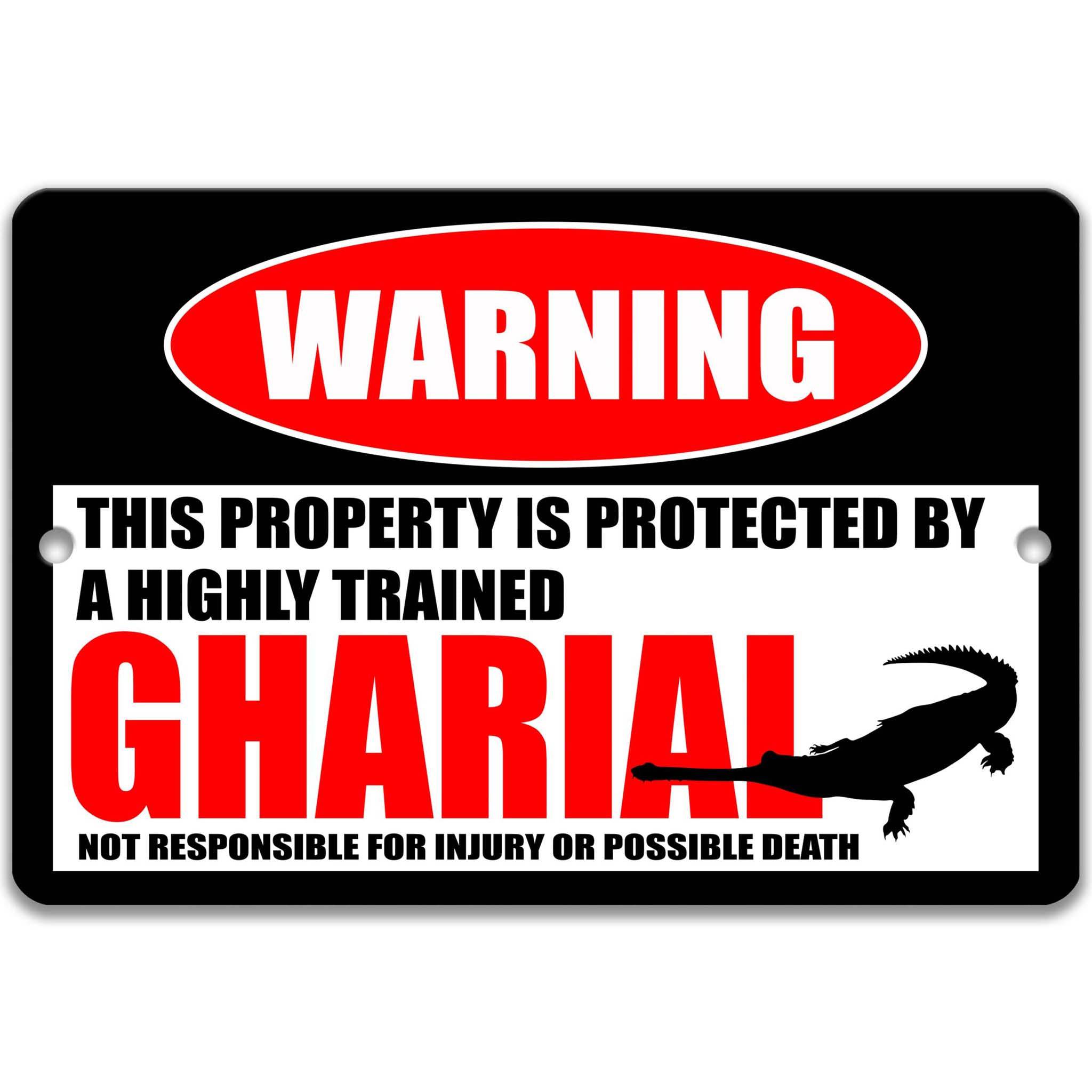 a warning sign that says "This property is protected by a highly trained Gharial" and "Not responsible for injury or possible death".