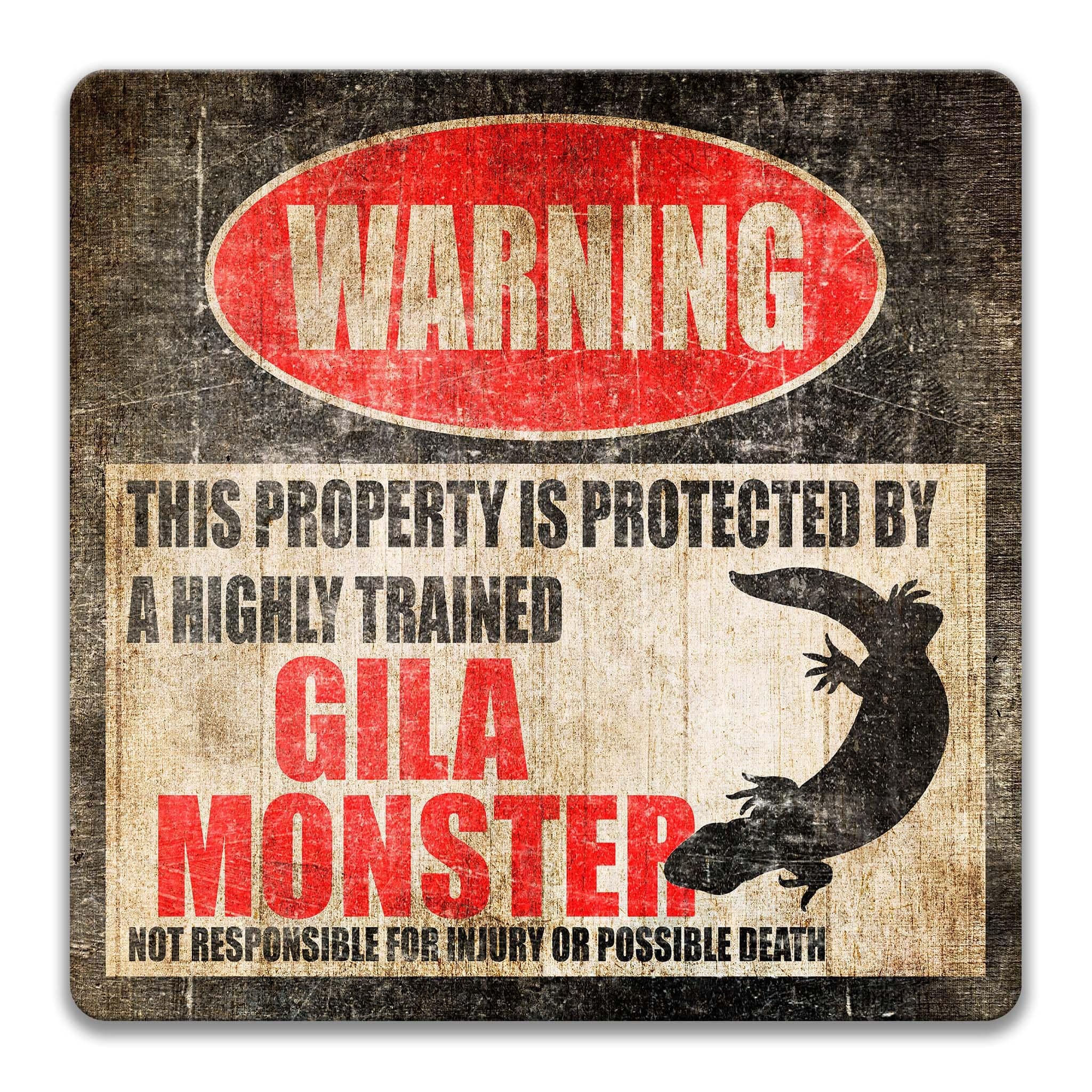 a warning sign that says "WARNING" and "THIS PROPERTY IS PROTECTED BY A HIGHLY TRAINED GILA MONSTER".