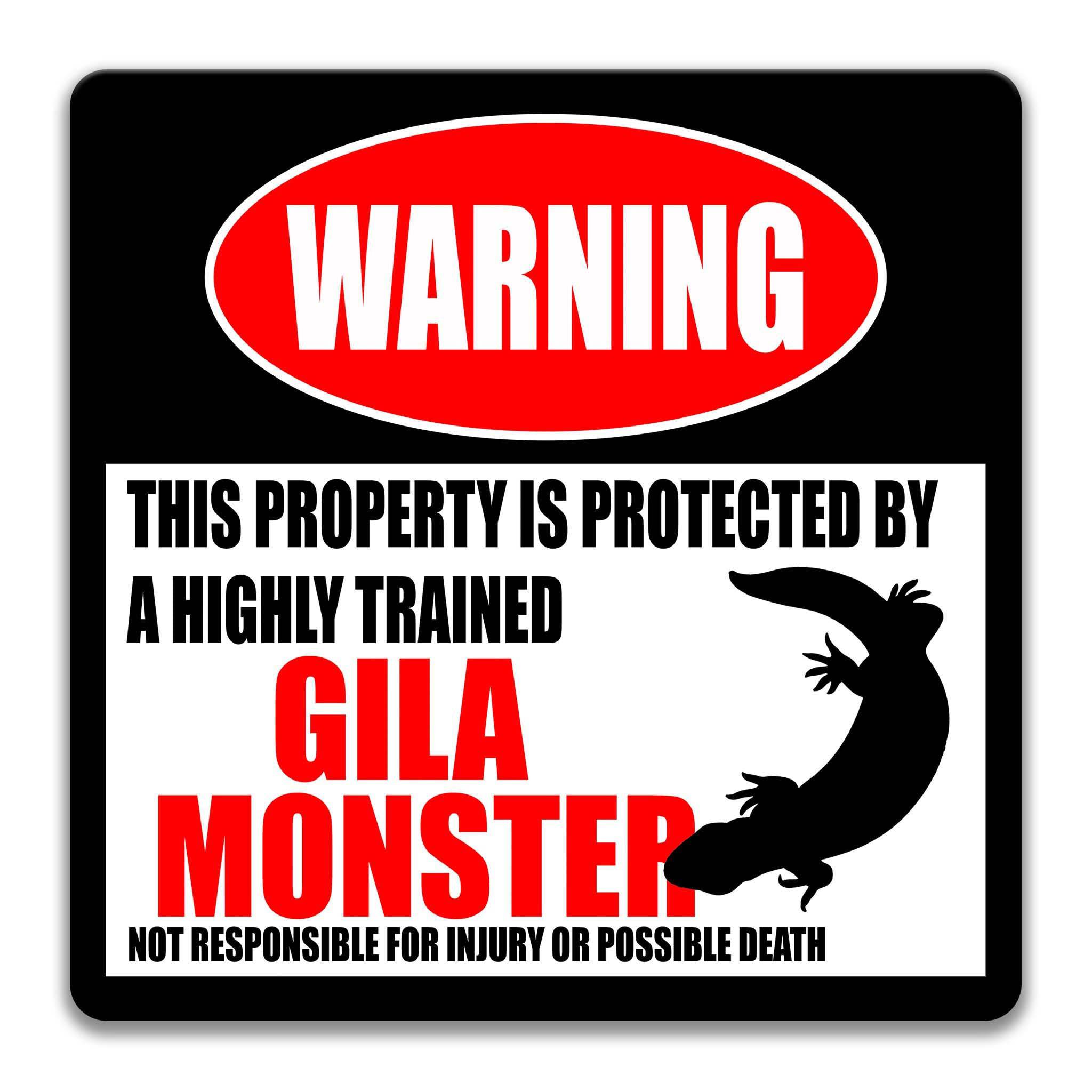 a warning sign that states "This property is protected by a highly trained Gila Monster" and warns that it is not responsible for injury or possible death.