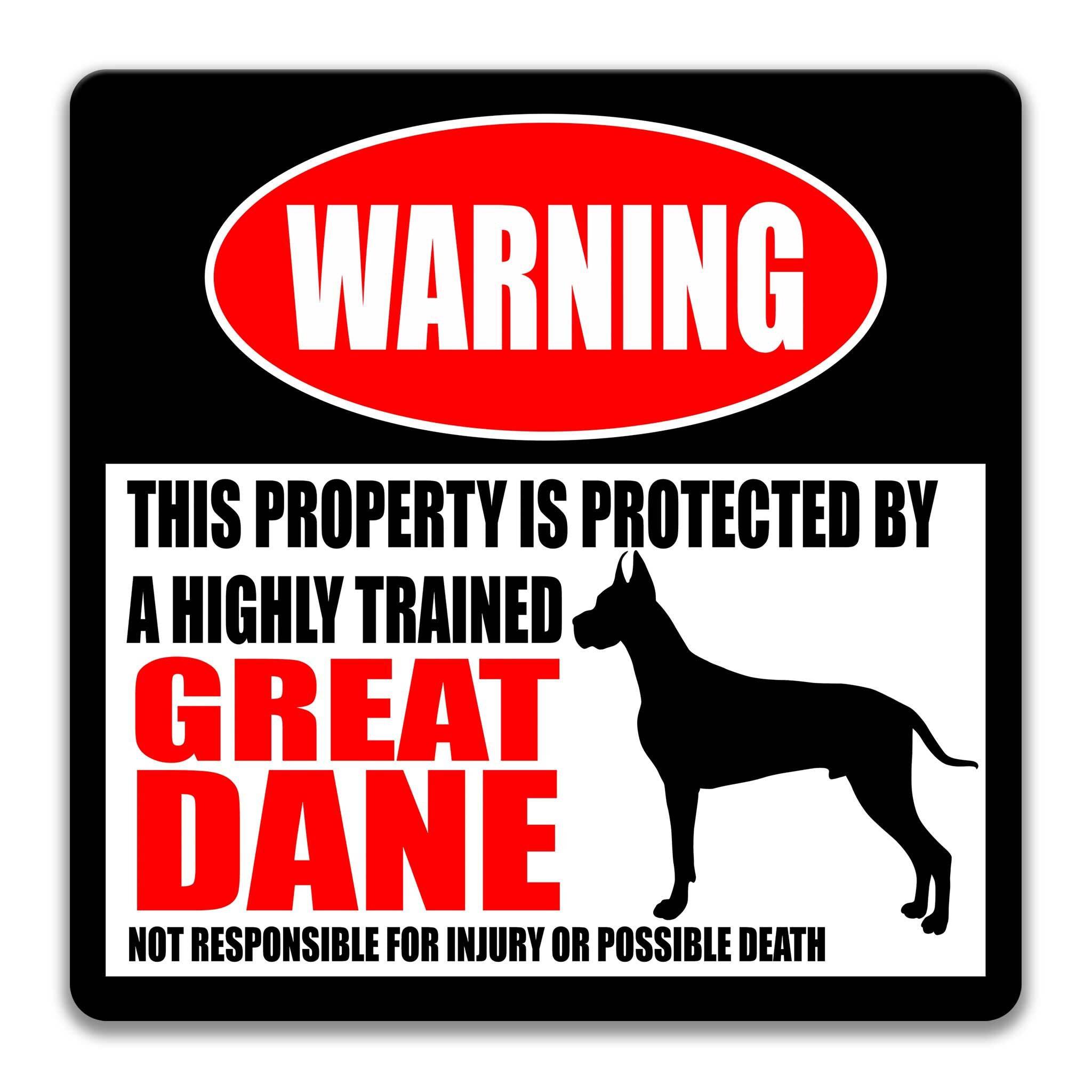 a warning sign that states "This property is protected by a highly trained great dane" and warns that the property is not responsible for injury or possible death.
