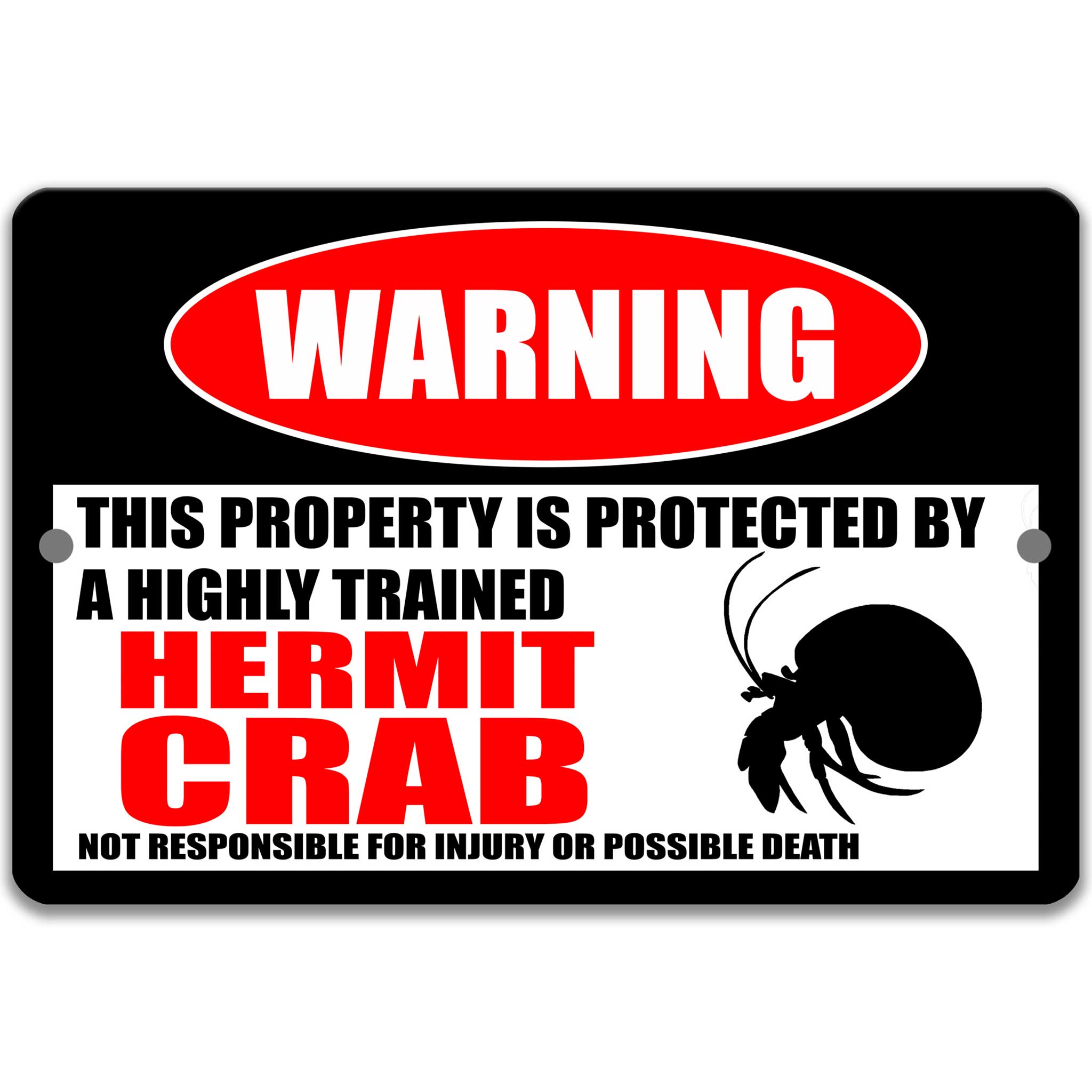 a warning sign that says "WARNING" and "HERMIT CRAB" along with a graphic of a hermit crab. The sign also states that the property is protected by a highly trained hermit crab, and it is not responsible for injury or possible death.