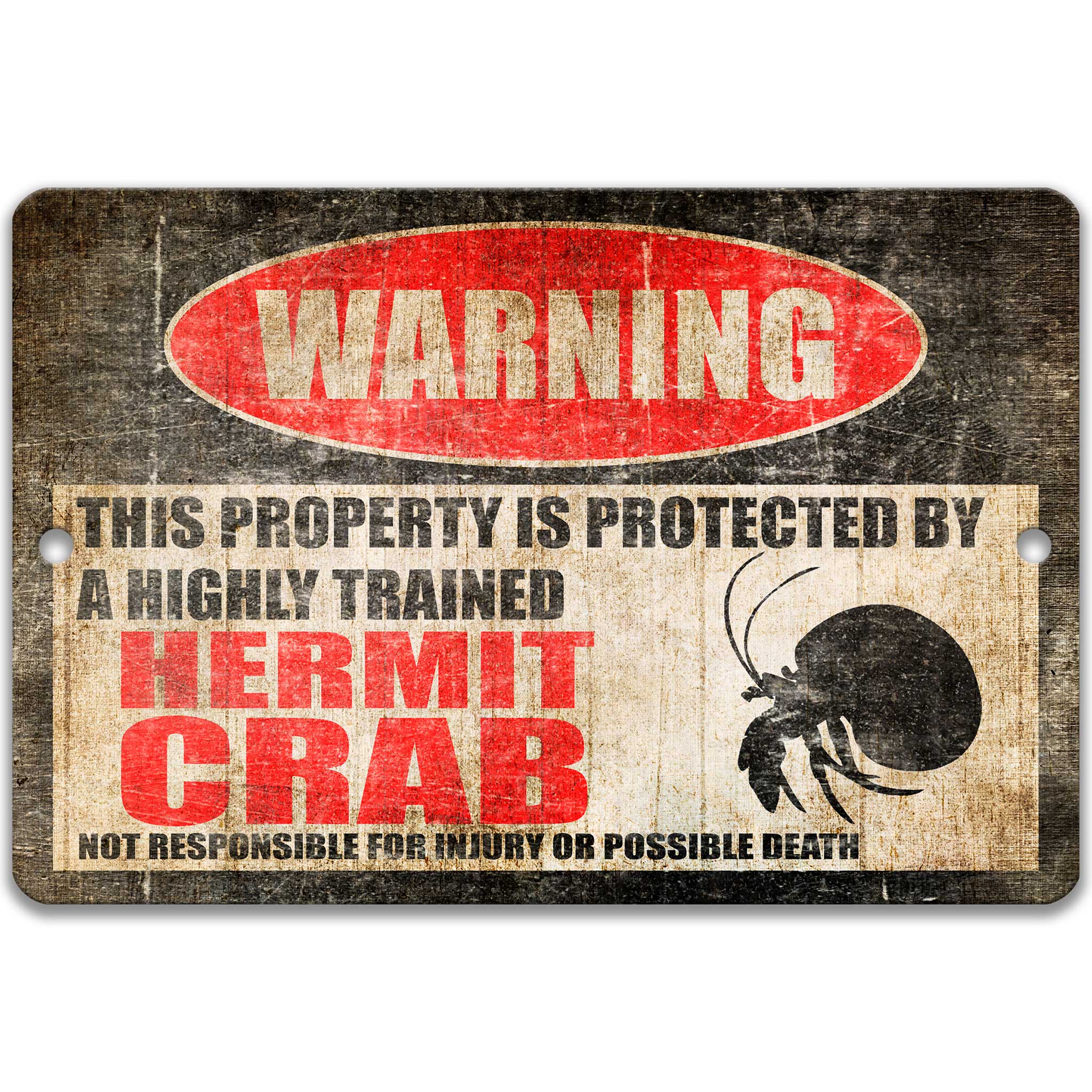 a warning sign that says "WARNING" and "HERMIT CRAB" in bold red and black text. The sign also includes a graphic of a hermit crab and a warning that the property is protected by a highly trained hermit crab.