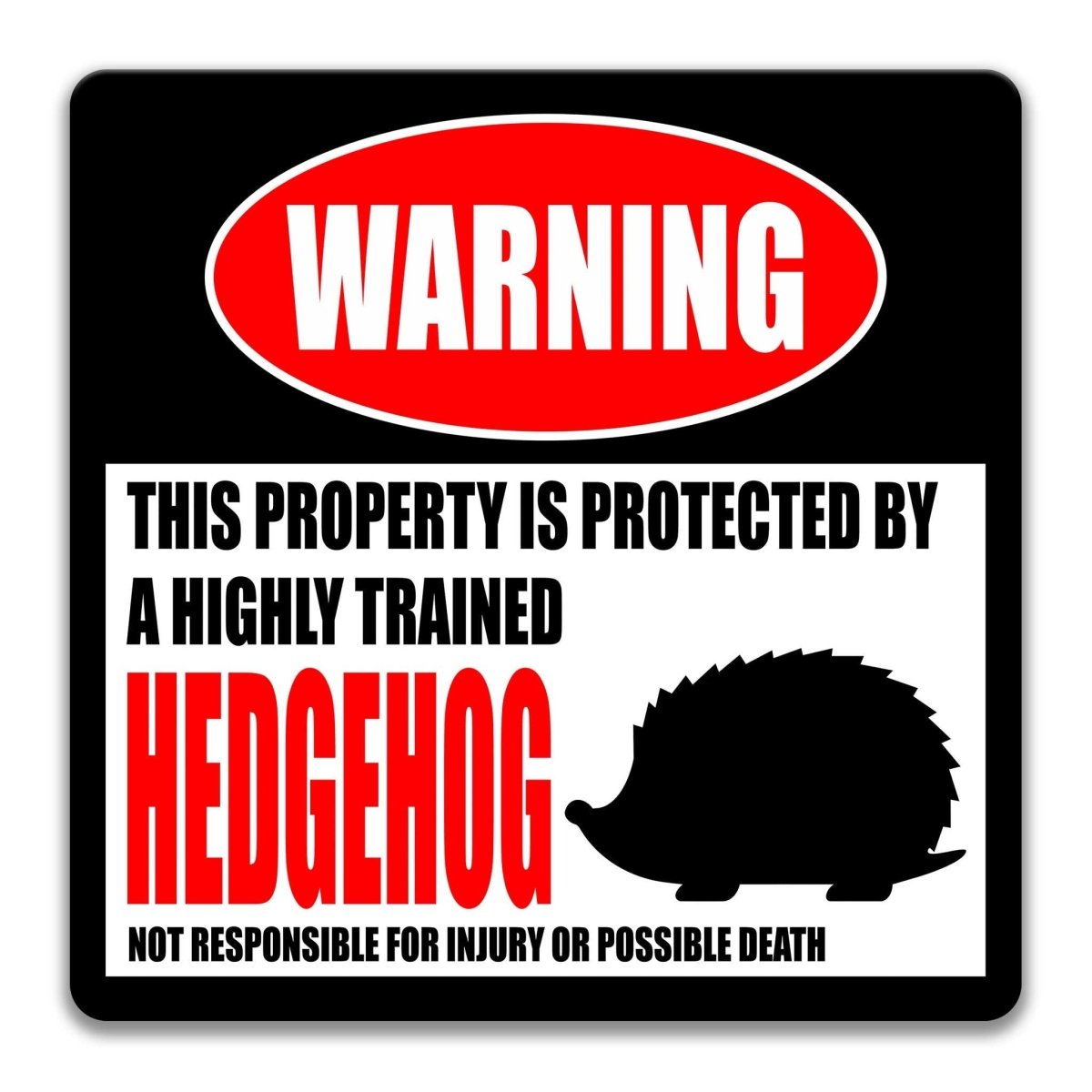Highly Trained Hedgehog Sign