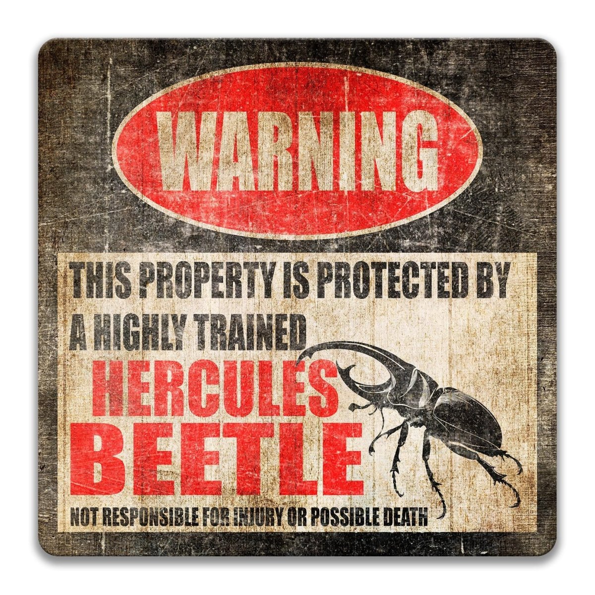a warning sign that says "WARNING" and "THIS PROPERTY IS PROTECTED BY A highly trained Hercules Beetle".