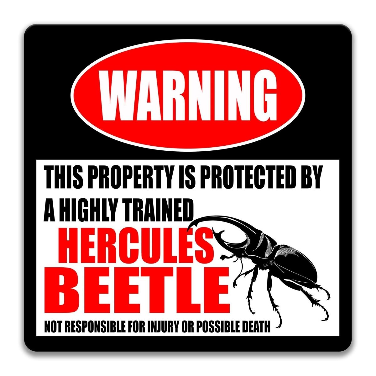 a warning sign that states "This property is protected by a highly trained Hercules Beetle. Not responsible for injury or possible death."