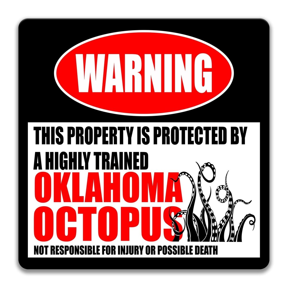 Warning sign with text about a 'highly trained Oklahoma Octopus' on a black background