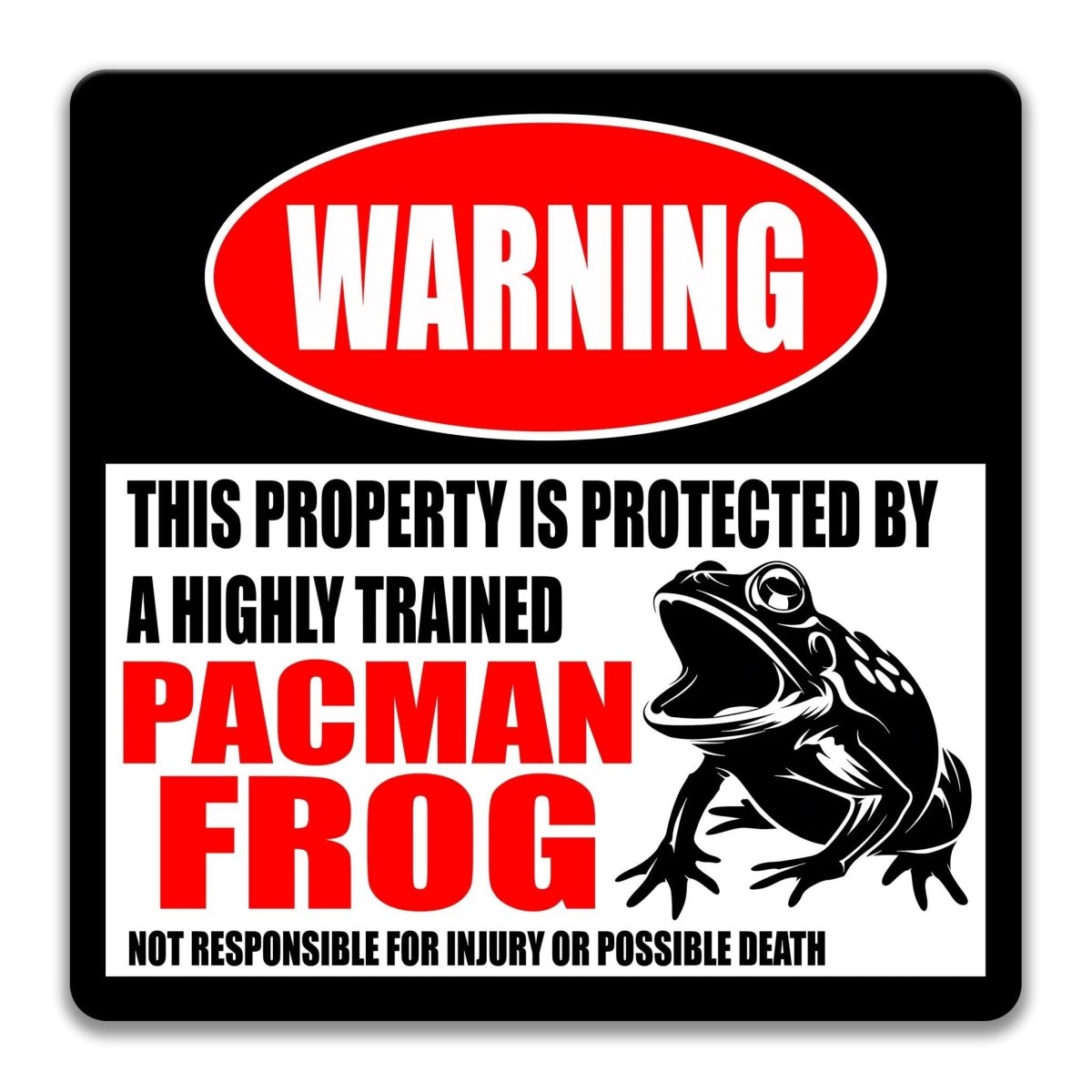 a warning sign that says "WARNING" and features a Pac-Man frog graphic. The sign also states that the property is protected by a highly trained Pac-Man frog, indicating that the property is a protected area.