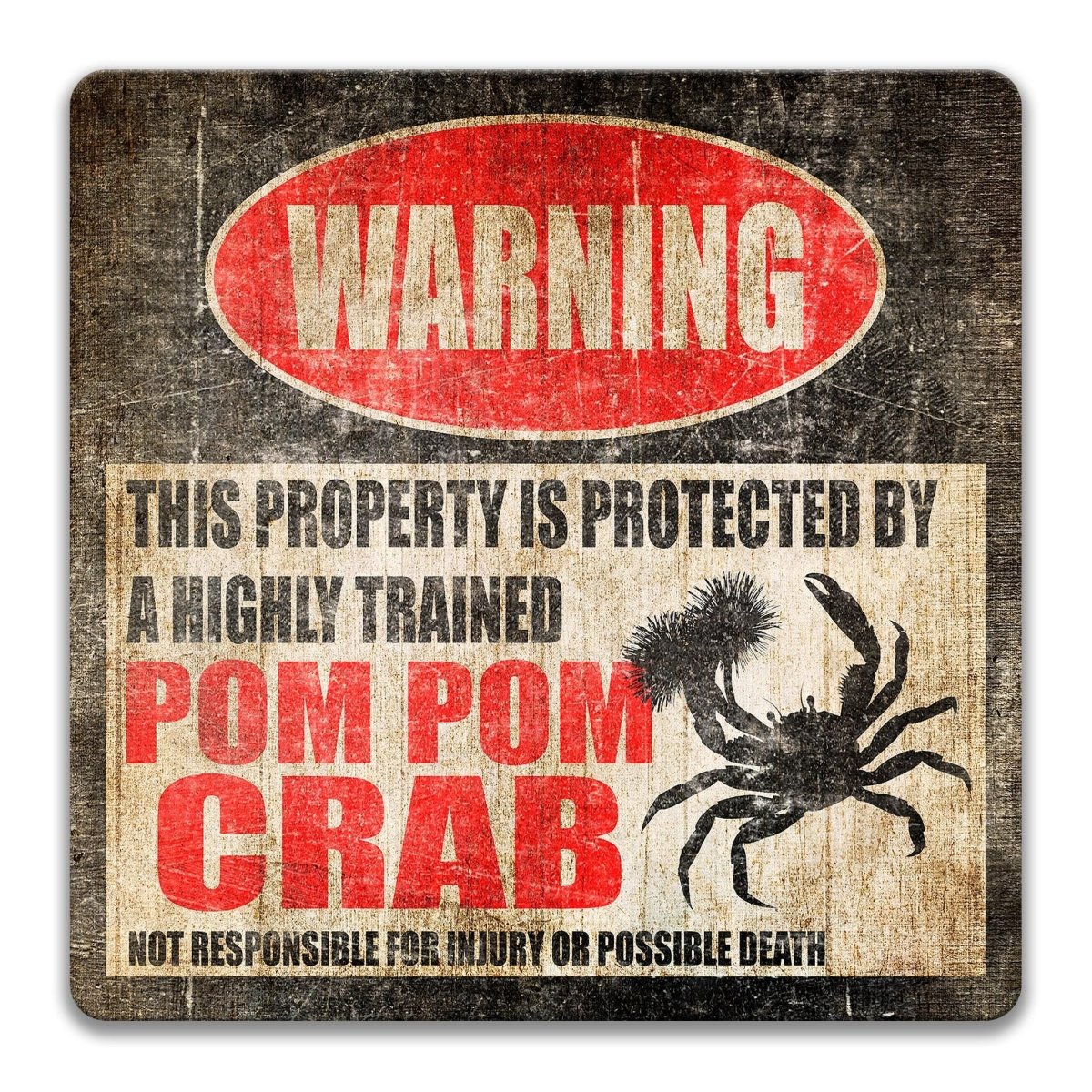 a warning sign that states "This property is protected by a highly trained POM POM CRAB".