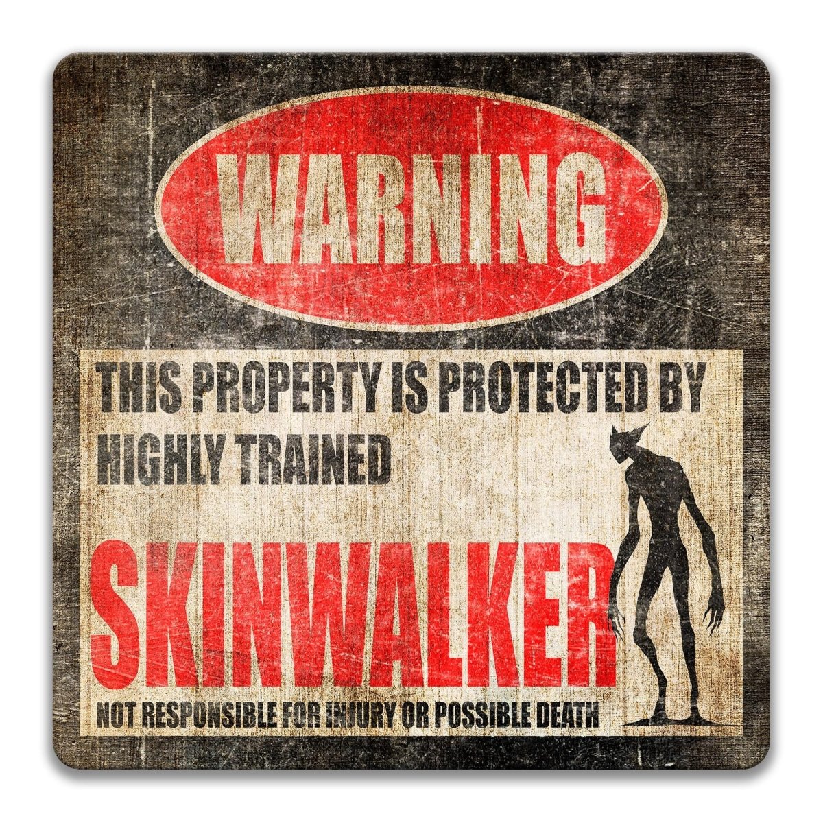 a warning sign that says "WARNING" and "SKINWALKER" in bold red and black text. The sign also states that the property is protected by highly trained SKINWALKER and that it is not responsible for injury or possible death.