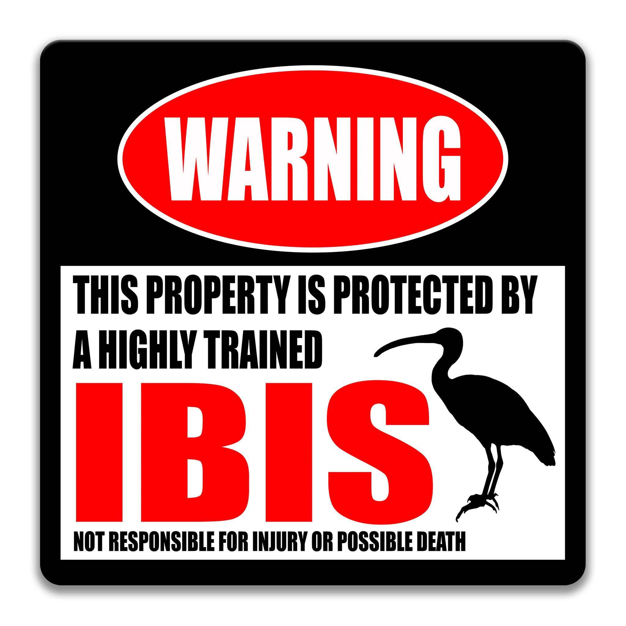 Unique Ibis Warning Sign