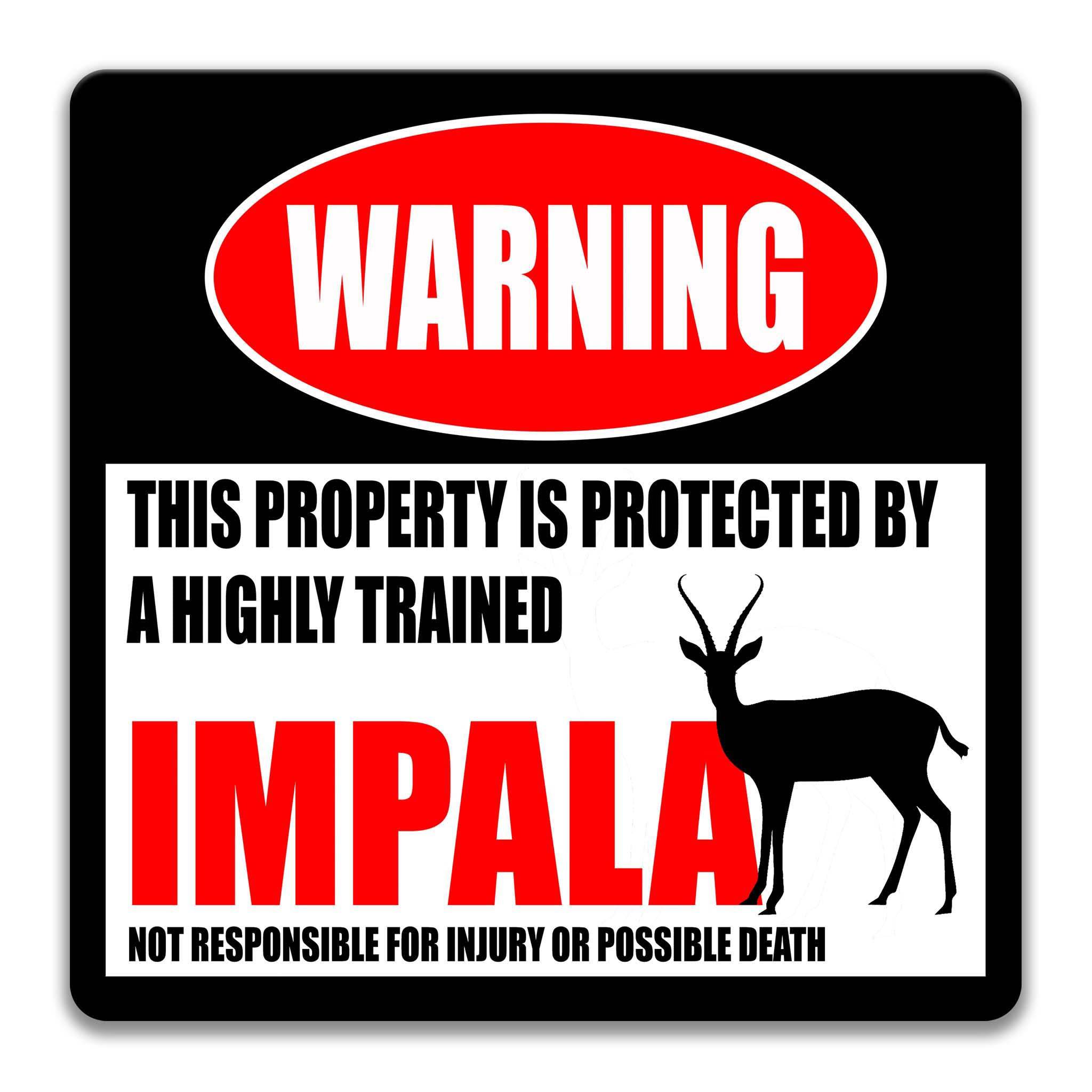 a warning sign that states "This property is protected by a highly trained Impala. Not responsible for injury or possible death."