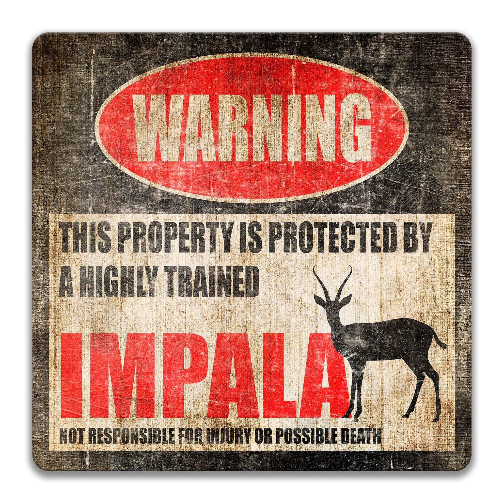 a warning sign that states "This property is protected by a highly trained Impala" and warns that the property is not responsible for injury or possible death.