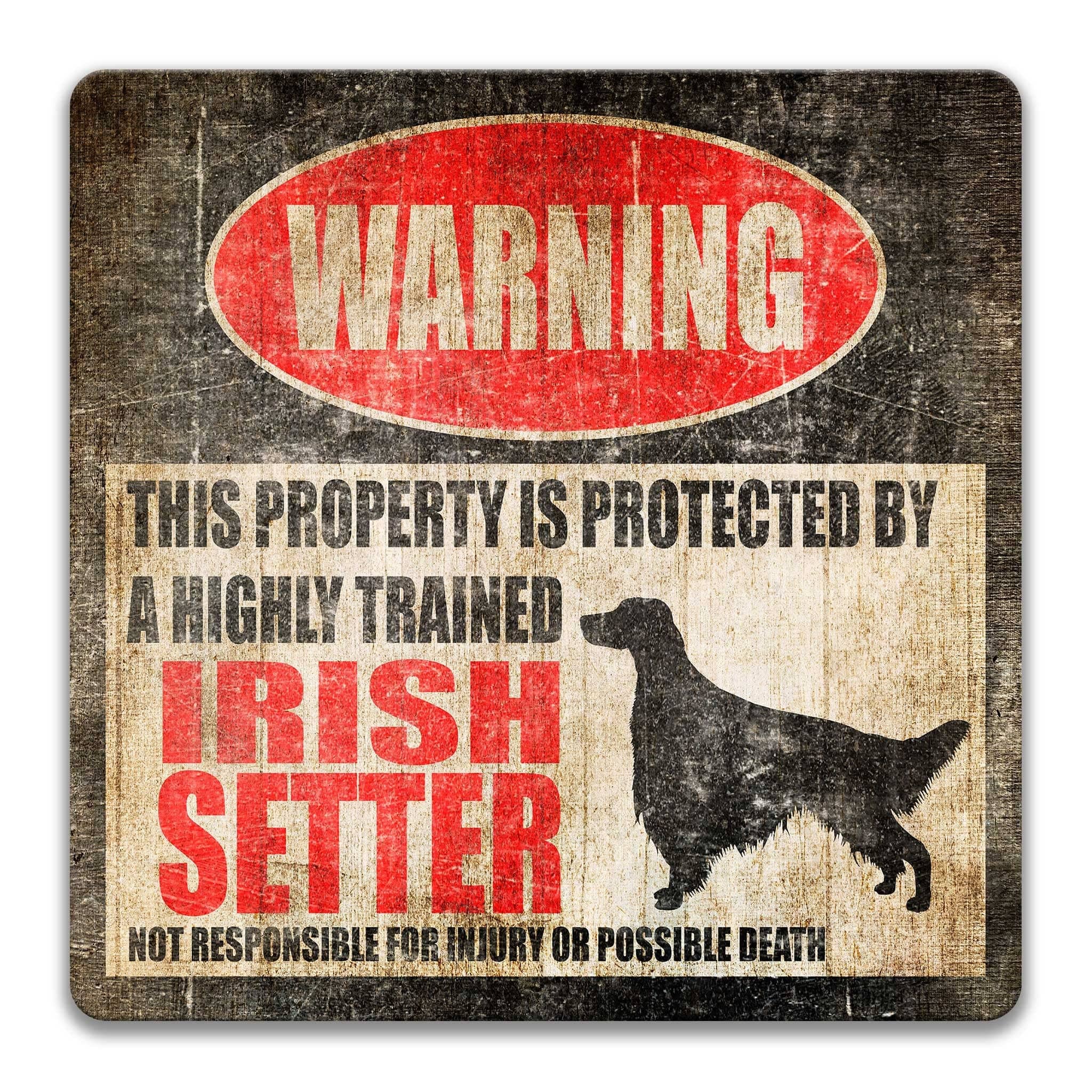 The image is a warning sign that states "This property is protected by a highly trained Irish Setter. Not responsible for injury or possible death."