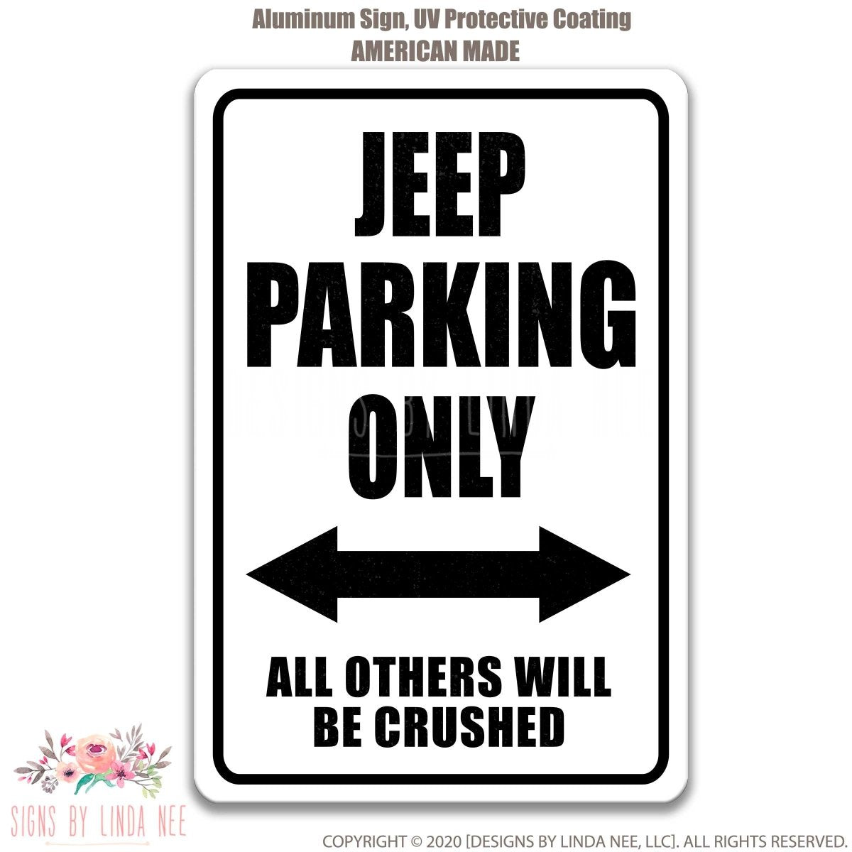 The image is an aluminum sign with a black and white design, indicating that only Jeep parking is allowed, and all others will be crushed.