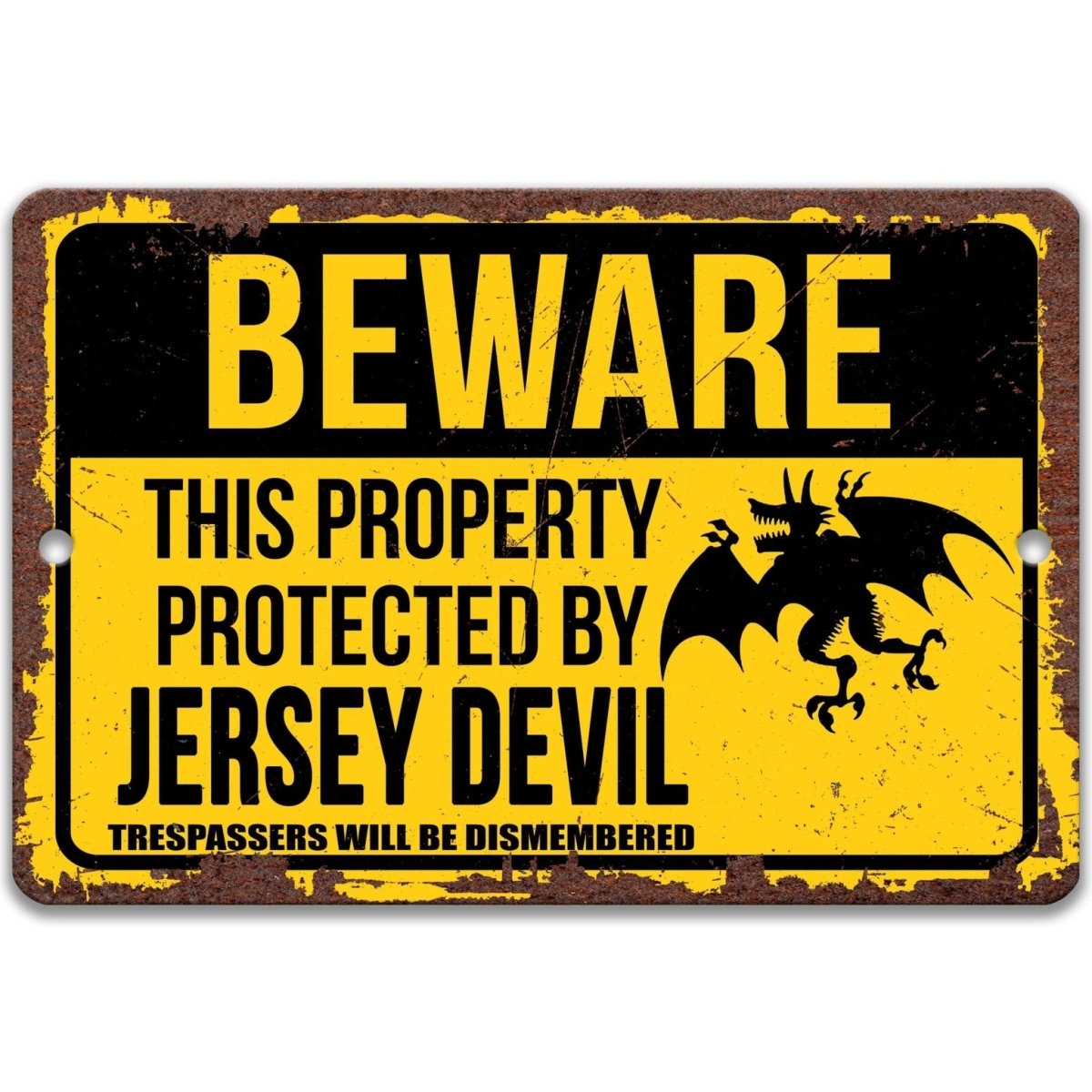 Jersey Devil property warning sign, distressed weathered finish, beware this property protected by a Jersey Devil no trespassing