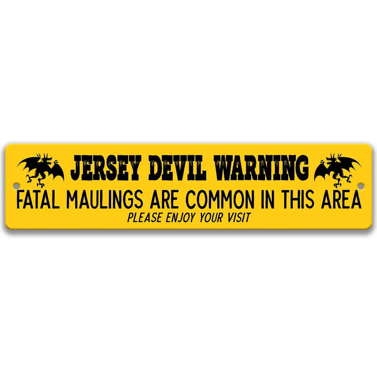 Jersey Devil warning metal street sign, yellow, JERSEY DEVIL WARNING, fatal maulings are common in this area, please enjoy your visit, flanked by jersey devil silhouettes