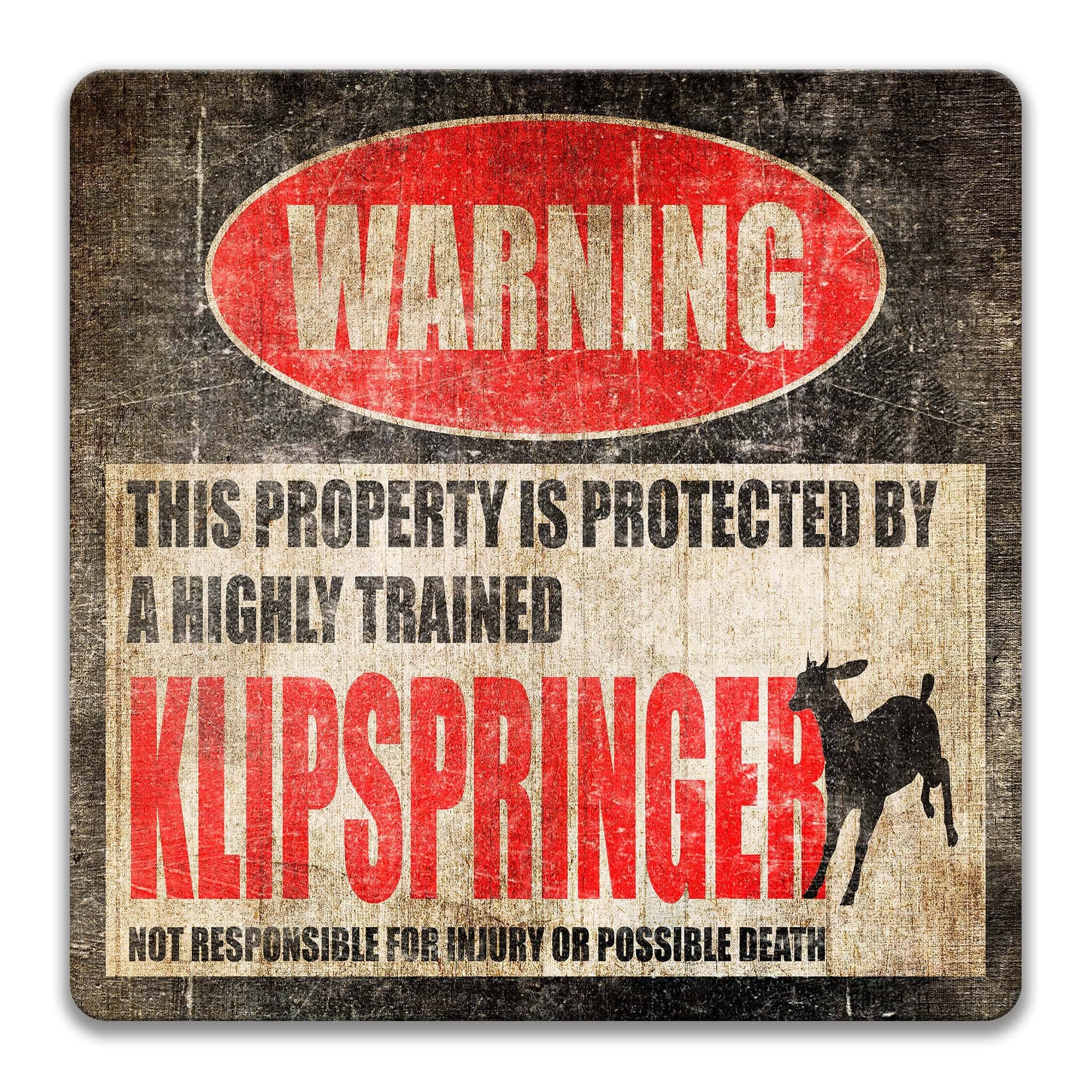 a warning sign that states "This property is protected by a highly trained Kipspringer" and warns that it is not responsible for injury or possible death.