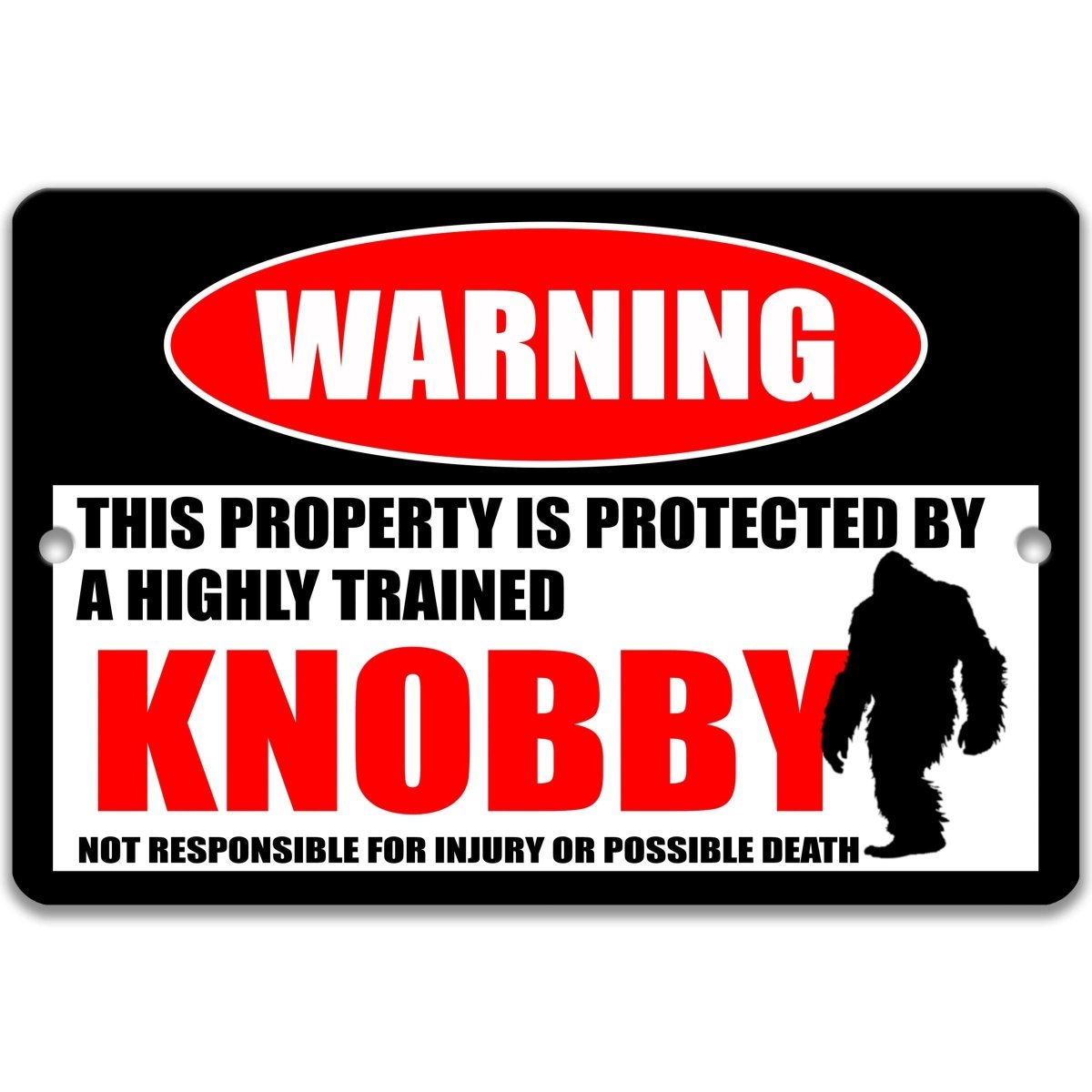 Knobby warning metal sign, shaggy Knobby cryptid silhouette beside bold red WARNING lettering, 'not responsible for injury or possible death'