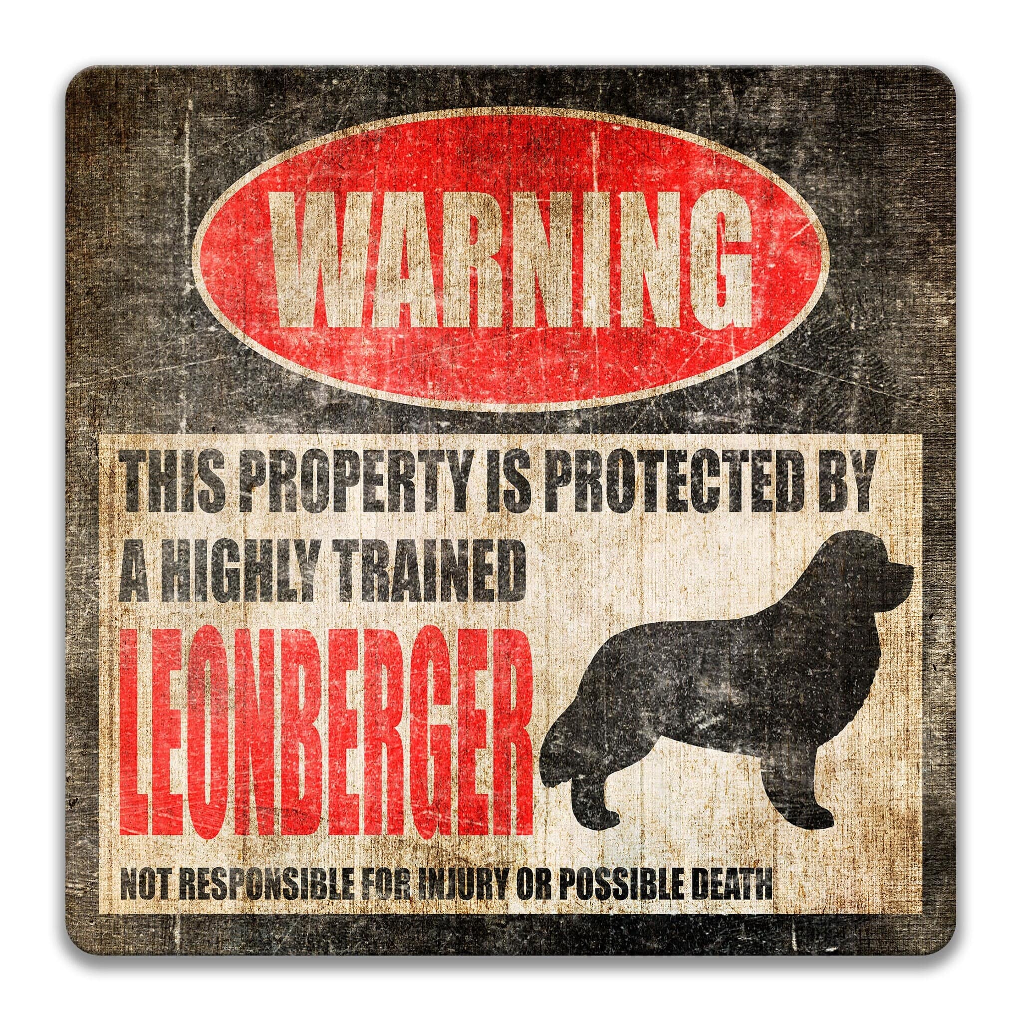 The image is a warning sign that states "This property is protected by a highly trained Leonberger" and warns that it is not responsible for injury or possible death.