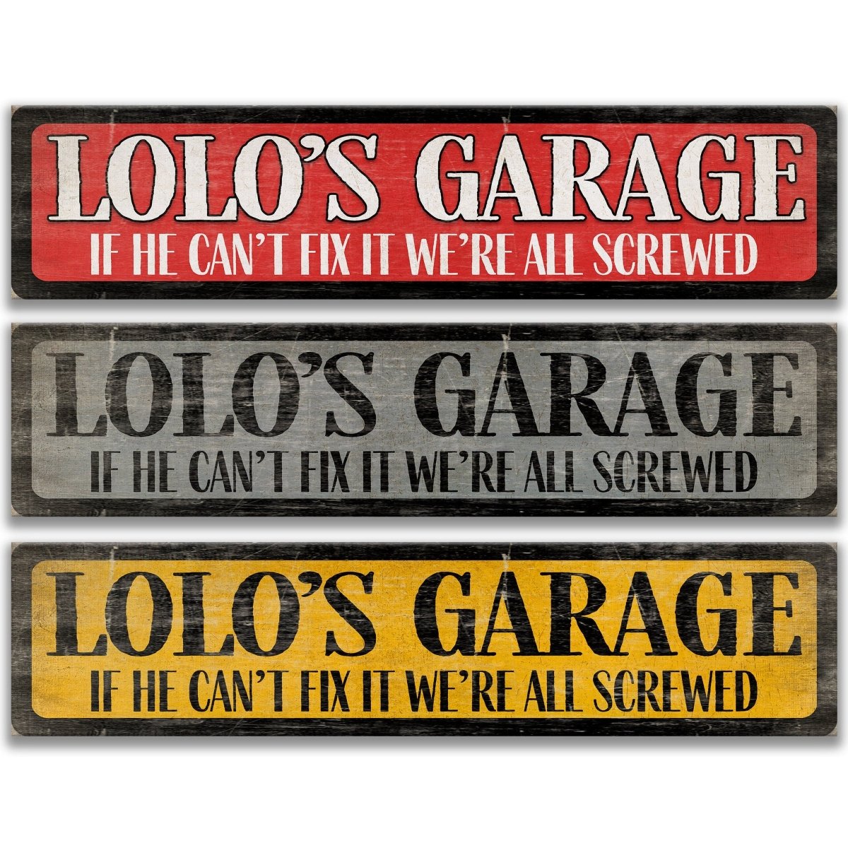 three signs with the same message, stating "Lolo's Garage If he can't fix it we're all screwed".