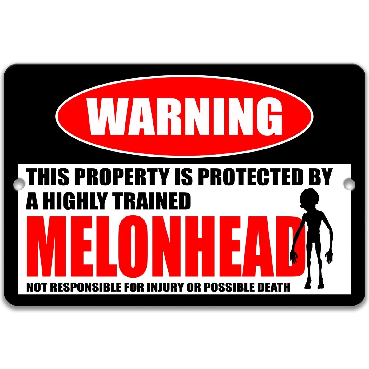Melonhead warning metal sign, melonhead cryptid silhouette beside bold red WARNING lettering, 'not responsible for injury or possible death'