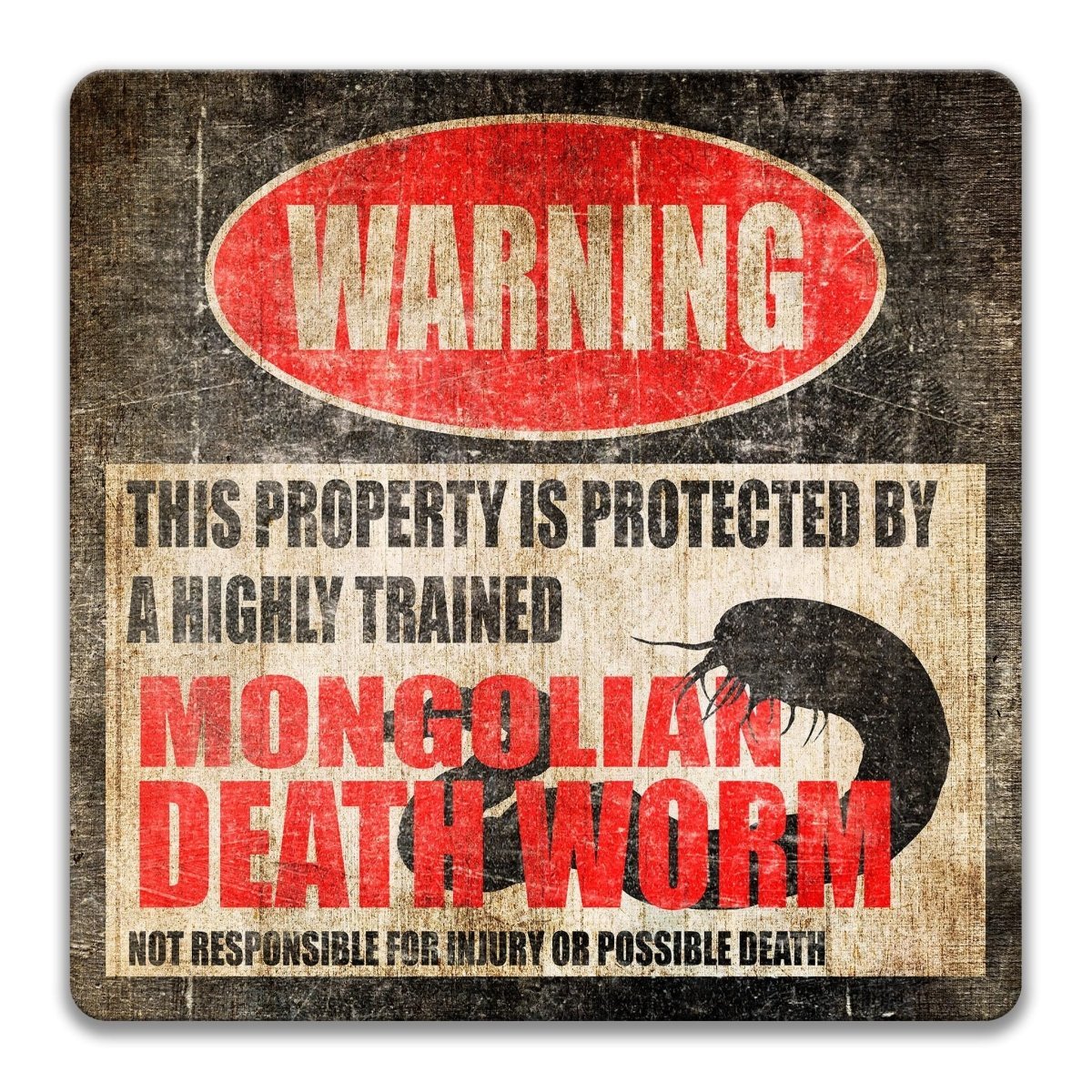 Mongolian Death Worm property warning sign, novelty Mongolian Death Worm-owner gag, highly trained Mongolian Death Worm joke with Mongolian death worm silhouette