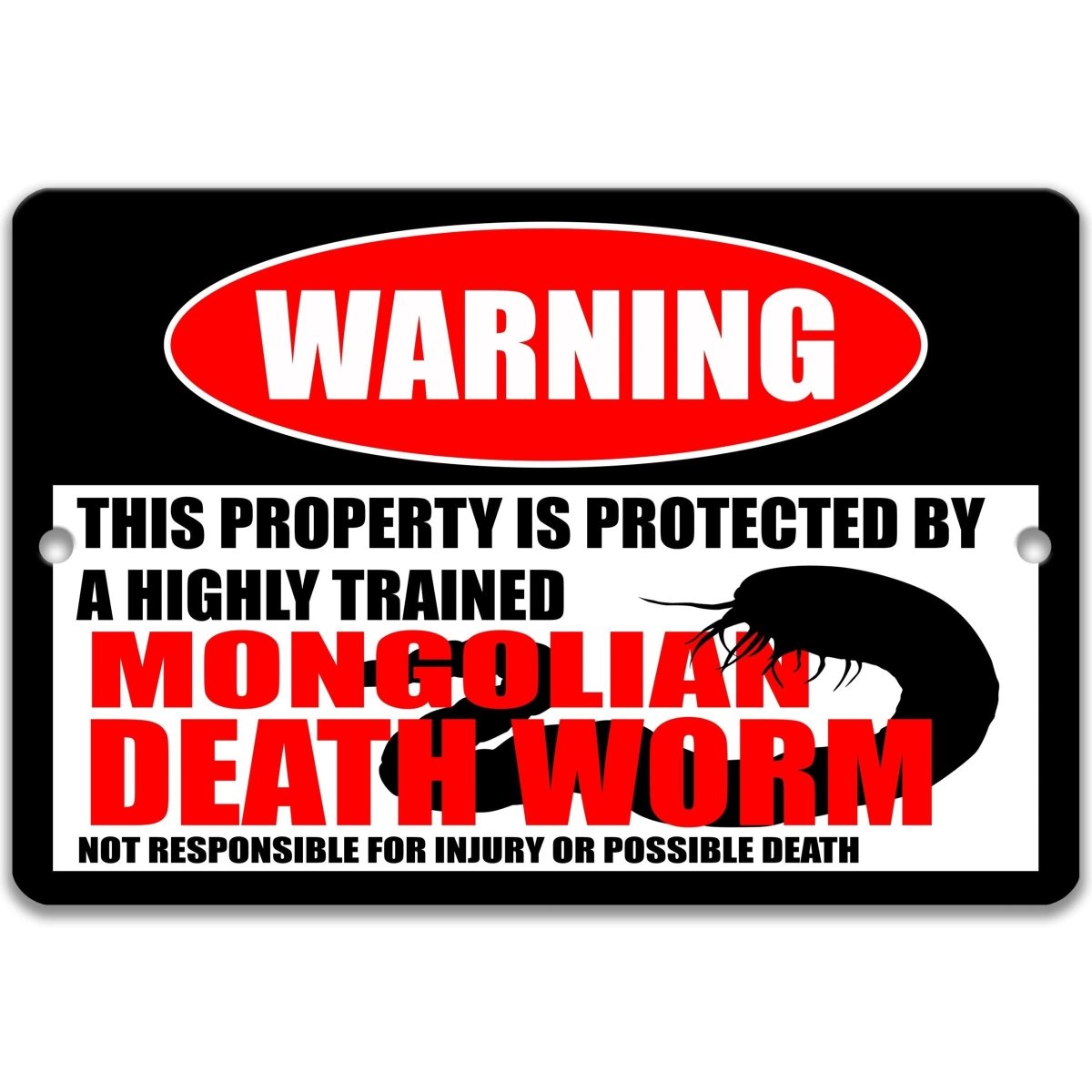 Mongolian Death Worm warning metal sign, Mongolian death worm silhouette beside bold red WARNING lettering, 'not responsible for injury or possible death'